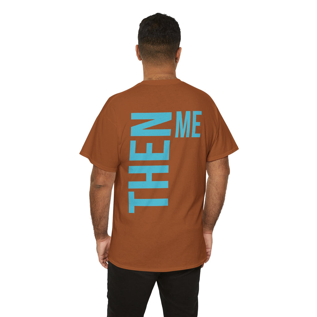 God 1st- Then Me Unisex Heavy Cotton Tee
