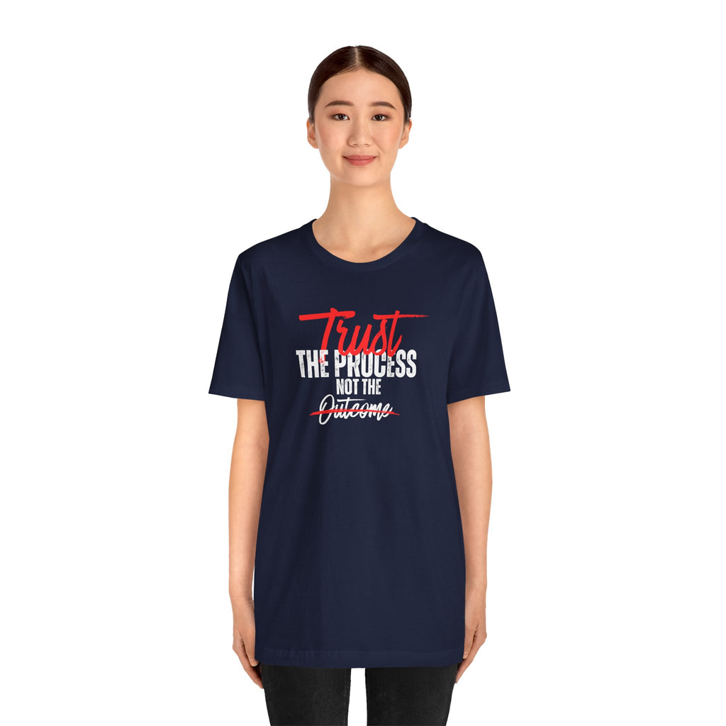 Trust The Process Not The Outcome Motivational T‑Shirt