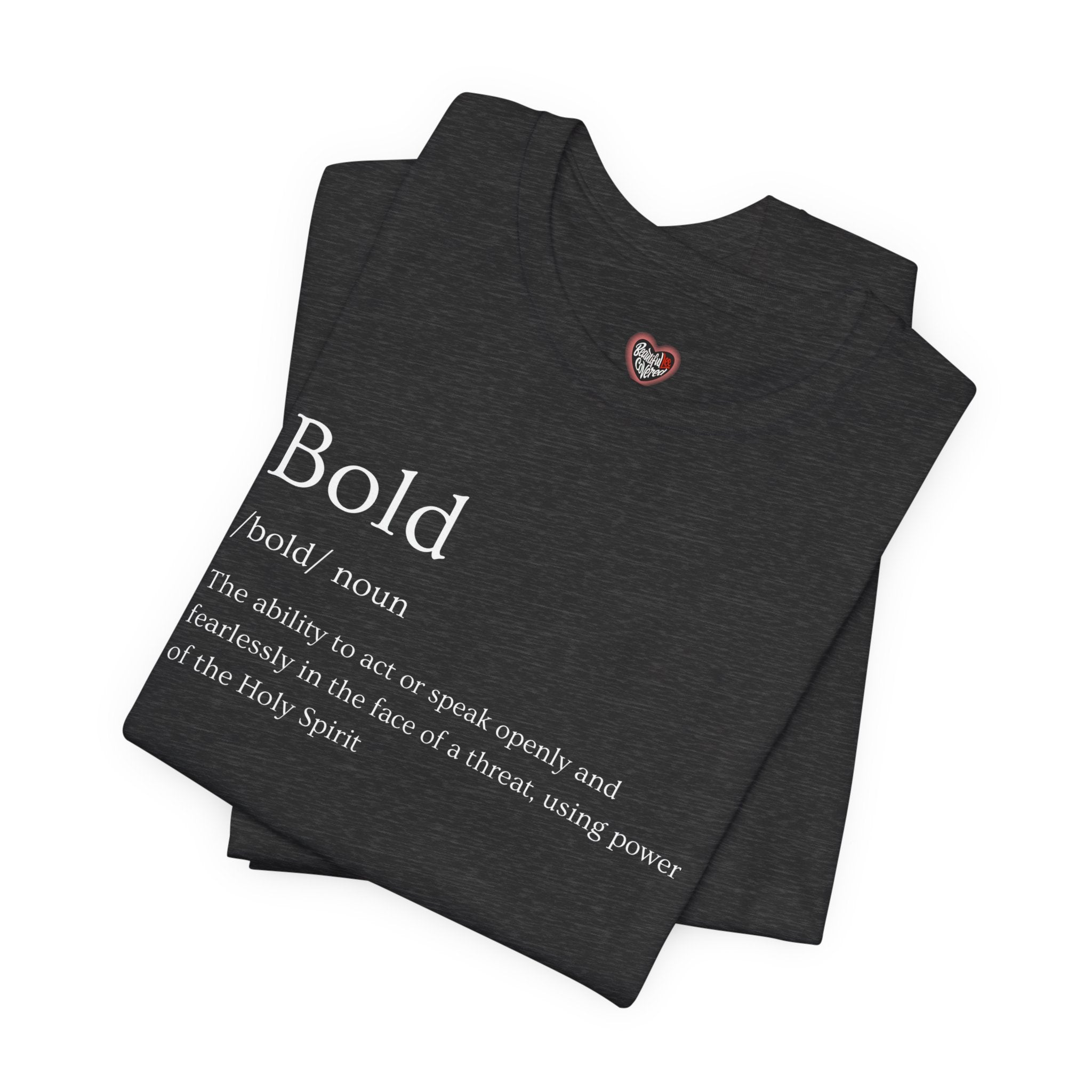 Bold And Fearless Definition T-Shirt