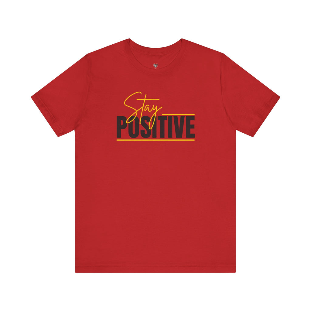 Stay Positive In Everything You Do Motivational Tee