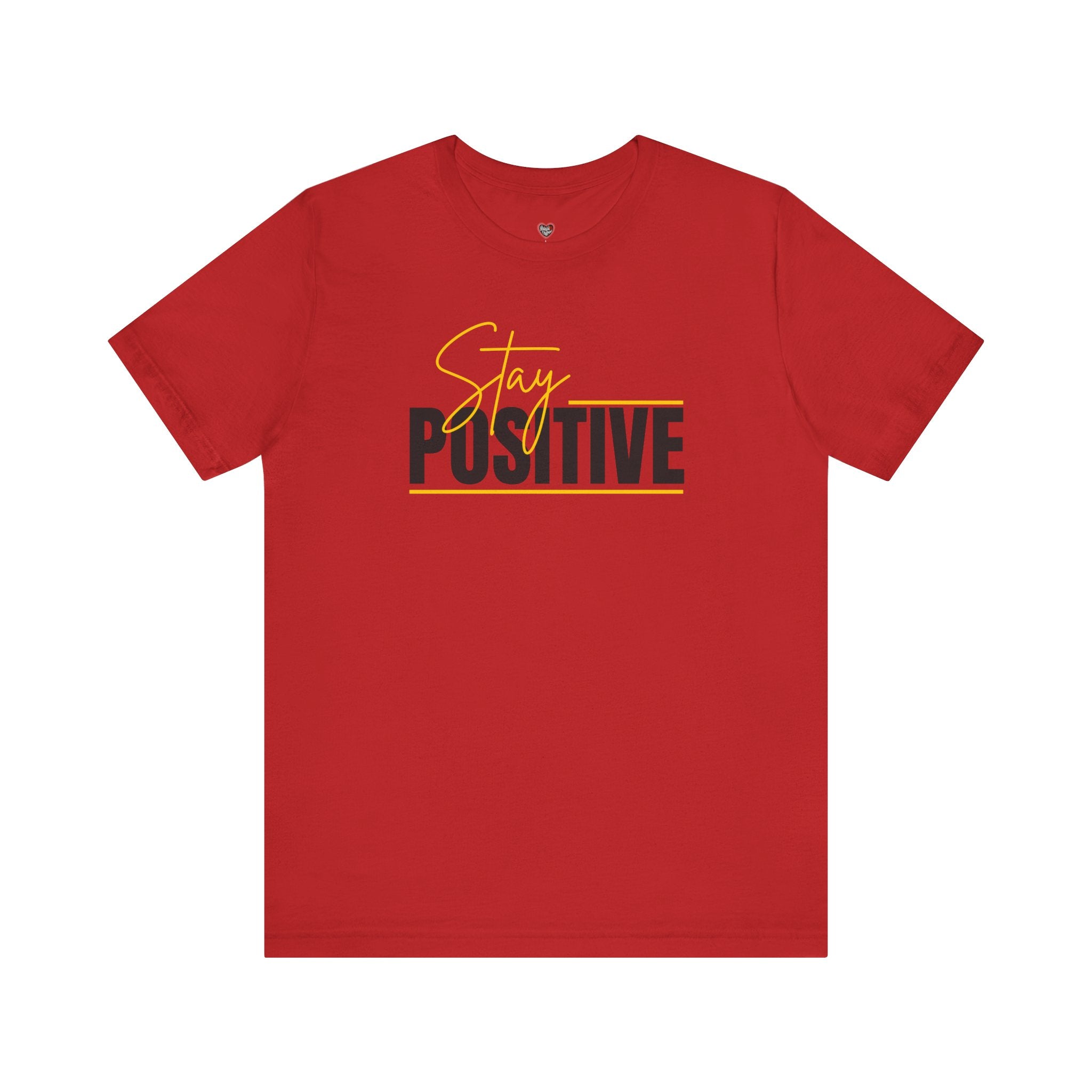 Stay Positive In Everything You Do Motivational Tee