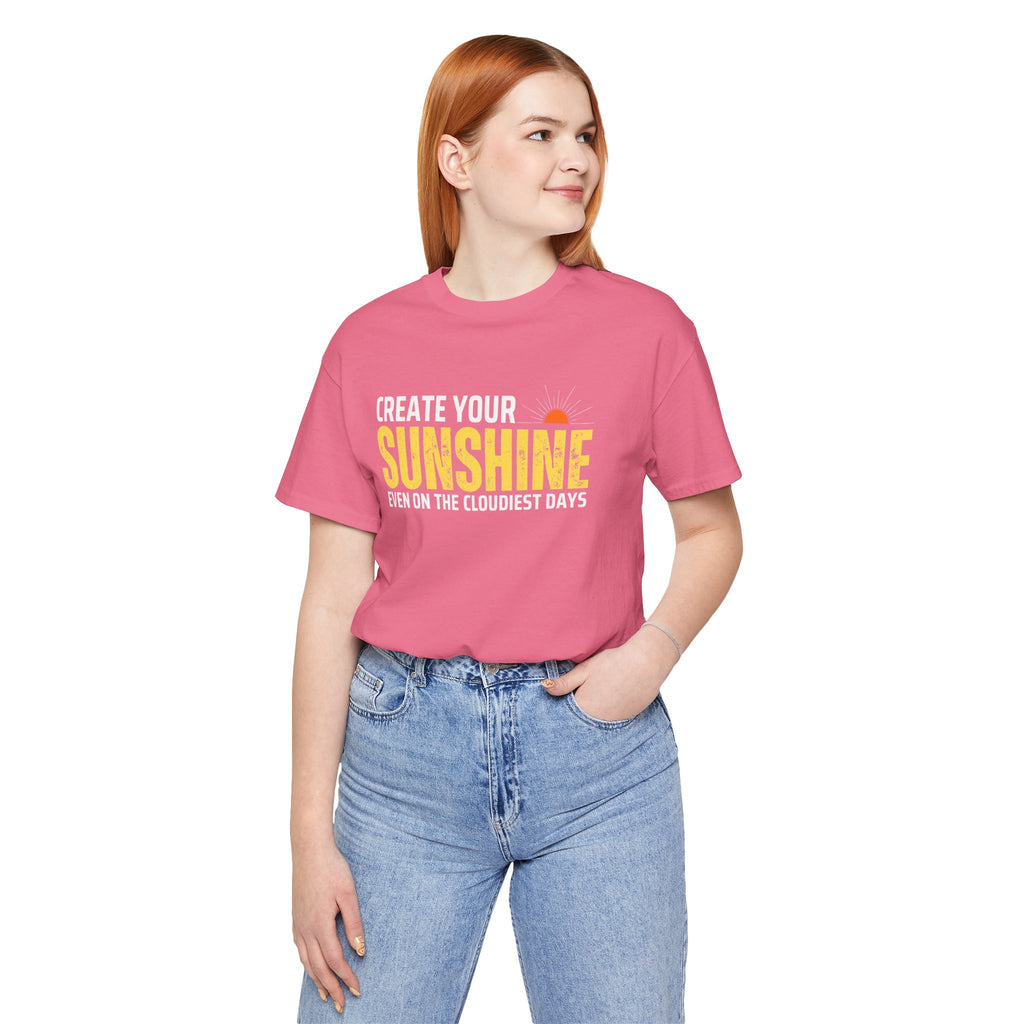 Always Create Your Sunshine T-shirt