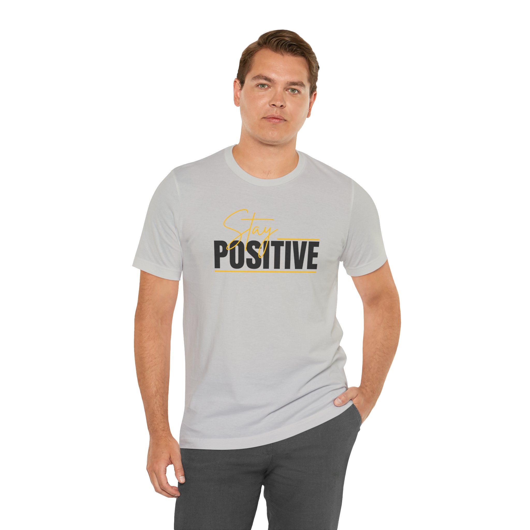 Stay Positive In Everything You Do Motivational Tee