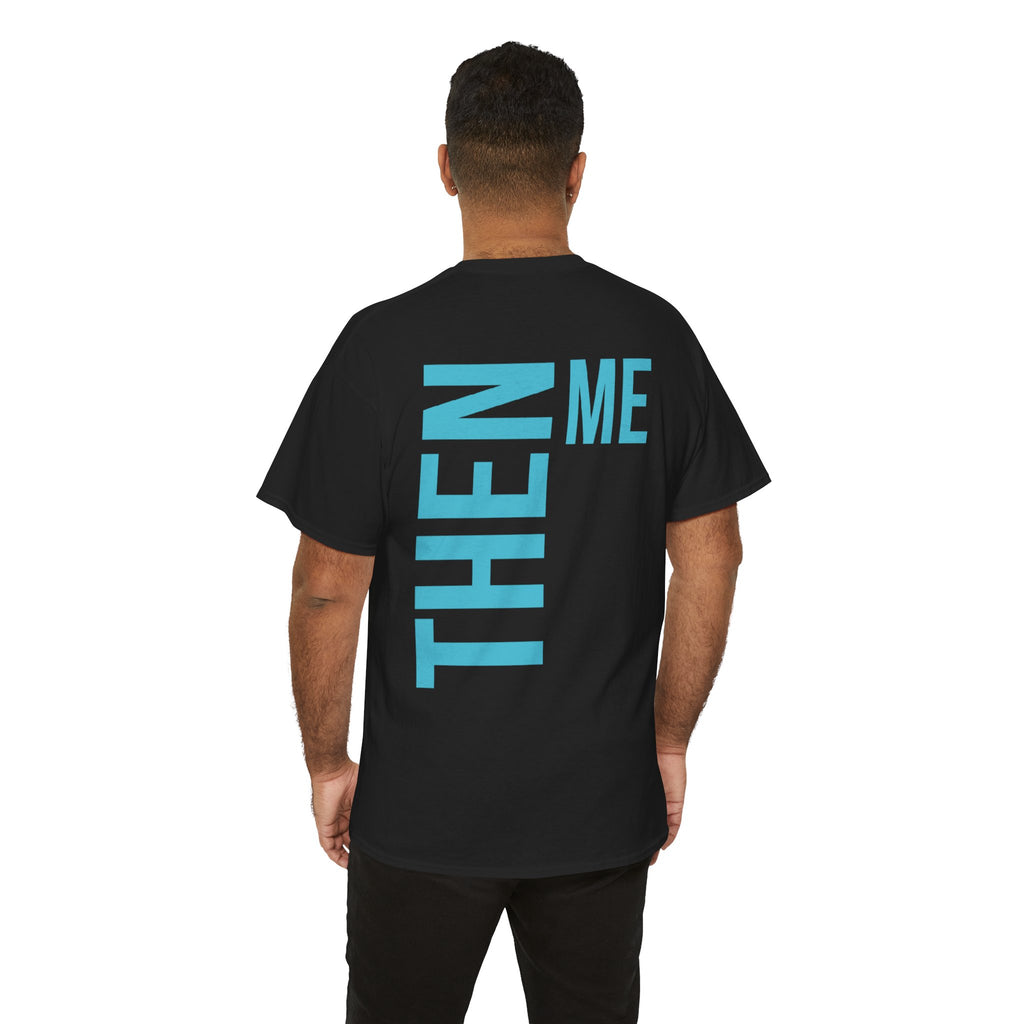 God 1st- Then Me Unisex Heavy Cotton Tee