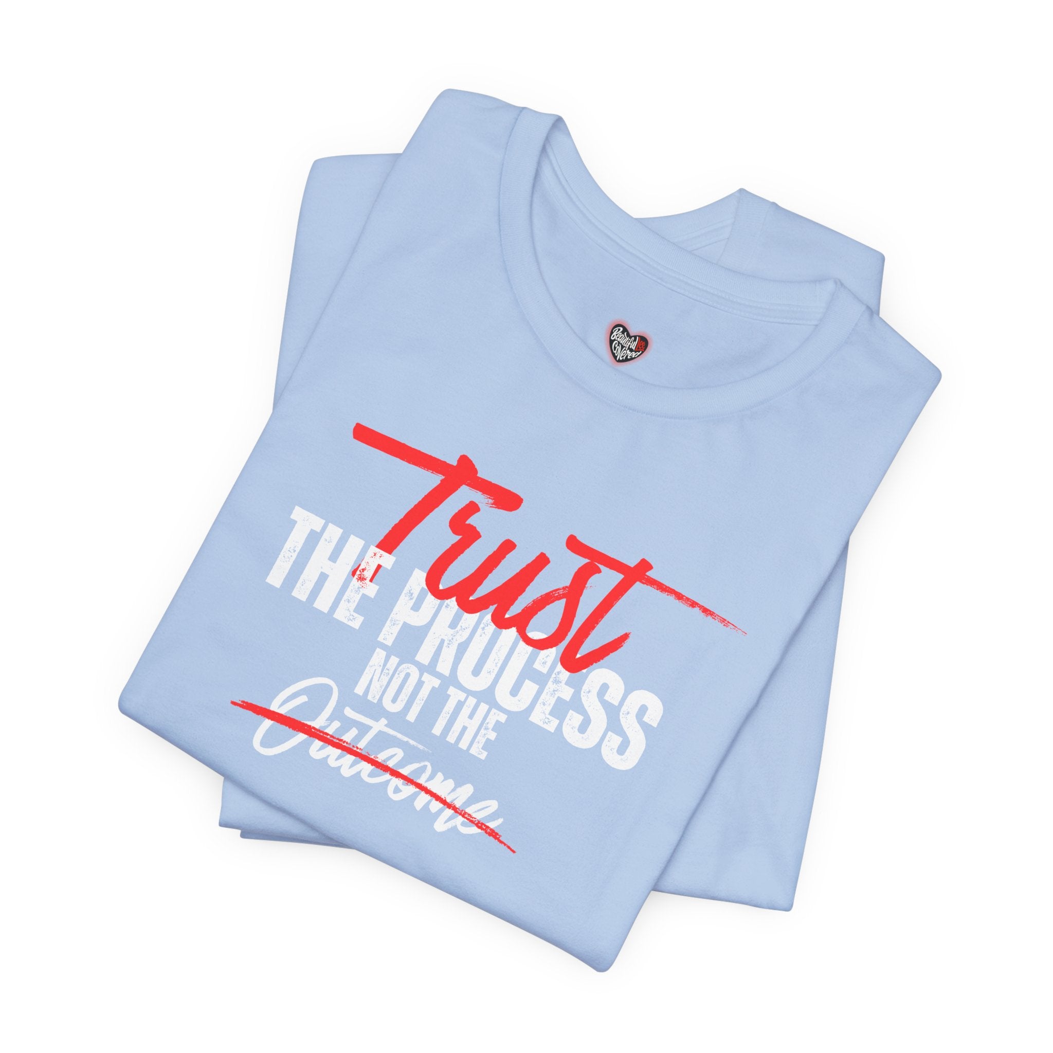 Trust The Process Not The Outcome Motivational T‑Shirt