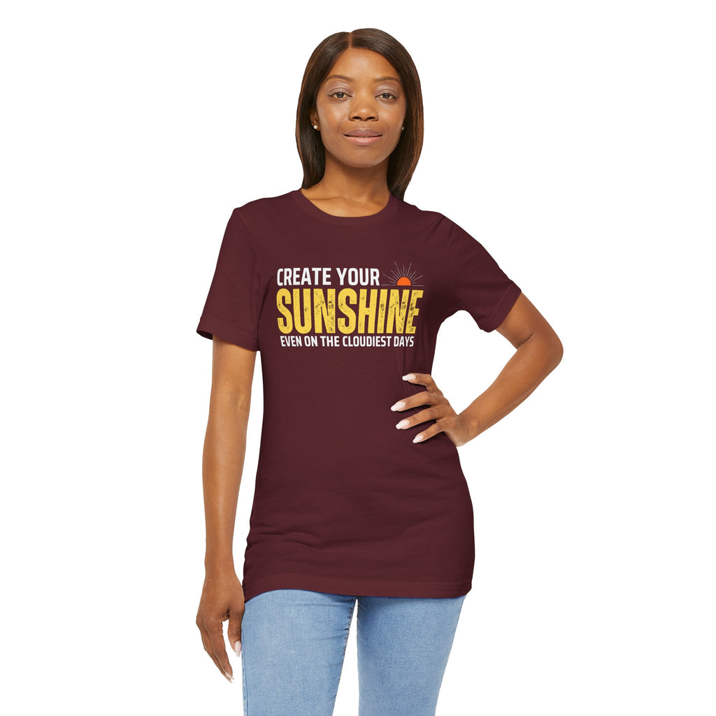 Always Create Your Sunshine T-shirt