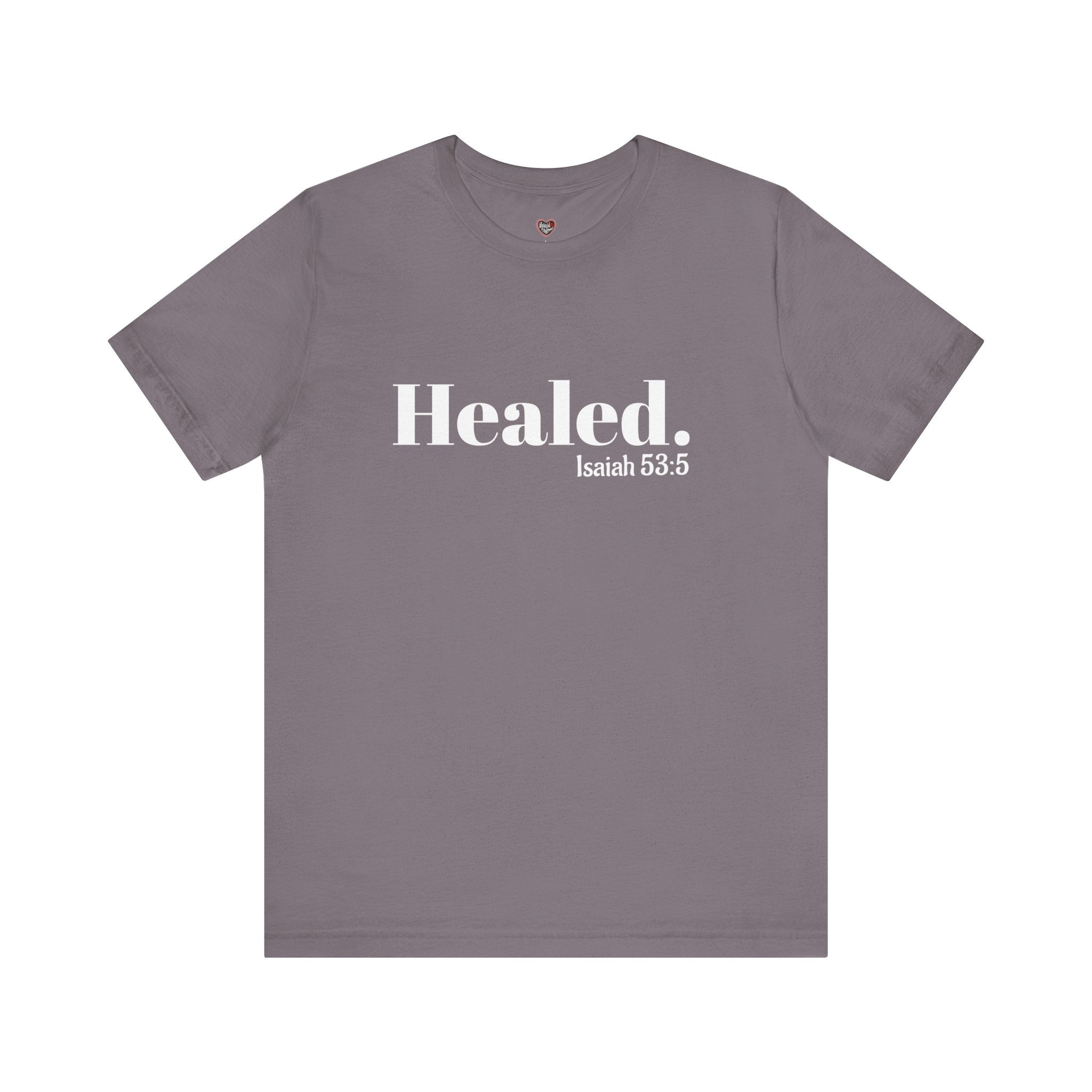 Healed. And Renewed Isaiah 53:5 Unisex Tee