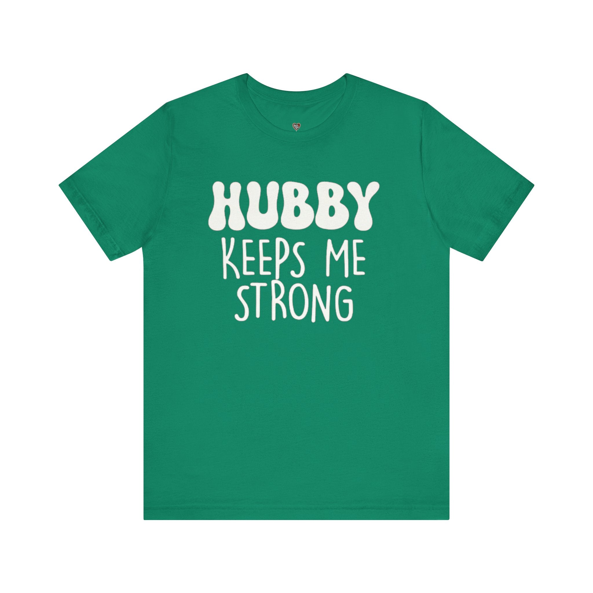 Hubby Keeps Me Strong Wife T‑Shirt