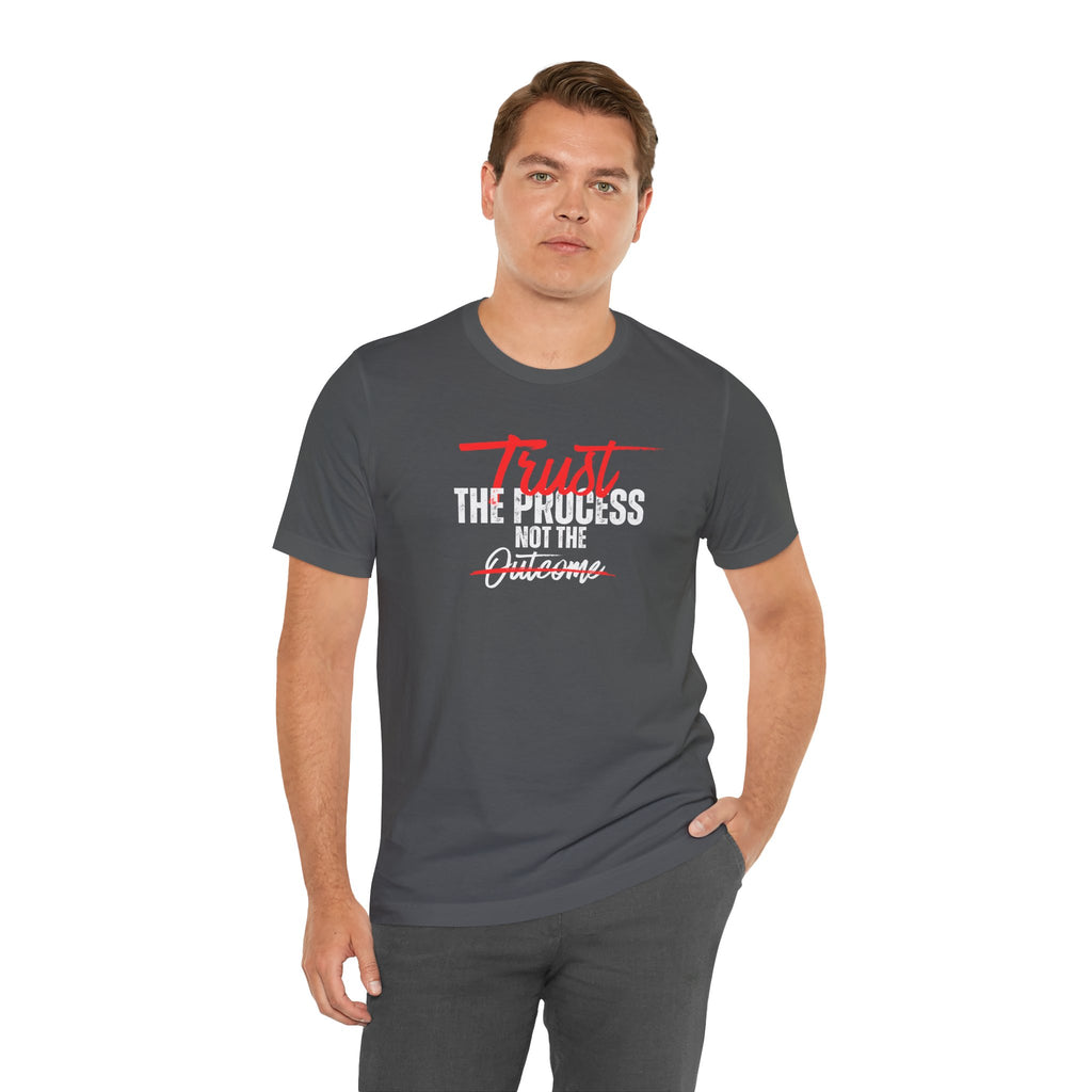 Trust The Process Not The Outcome Motivational T‑Shirt