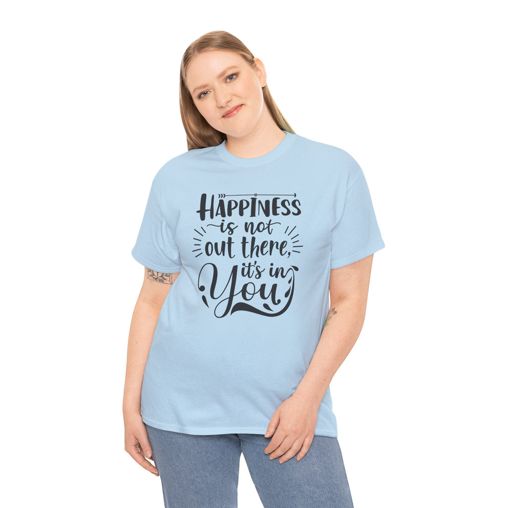 Happiness Is In You Tee