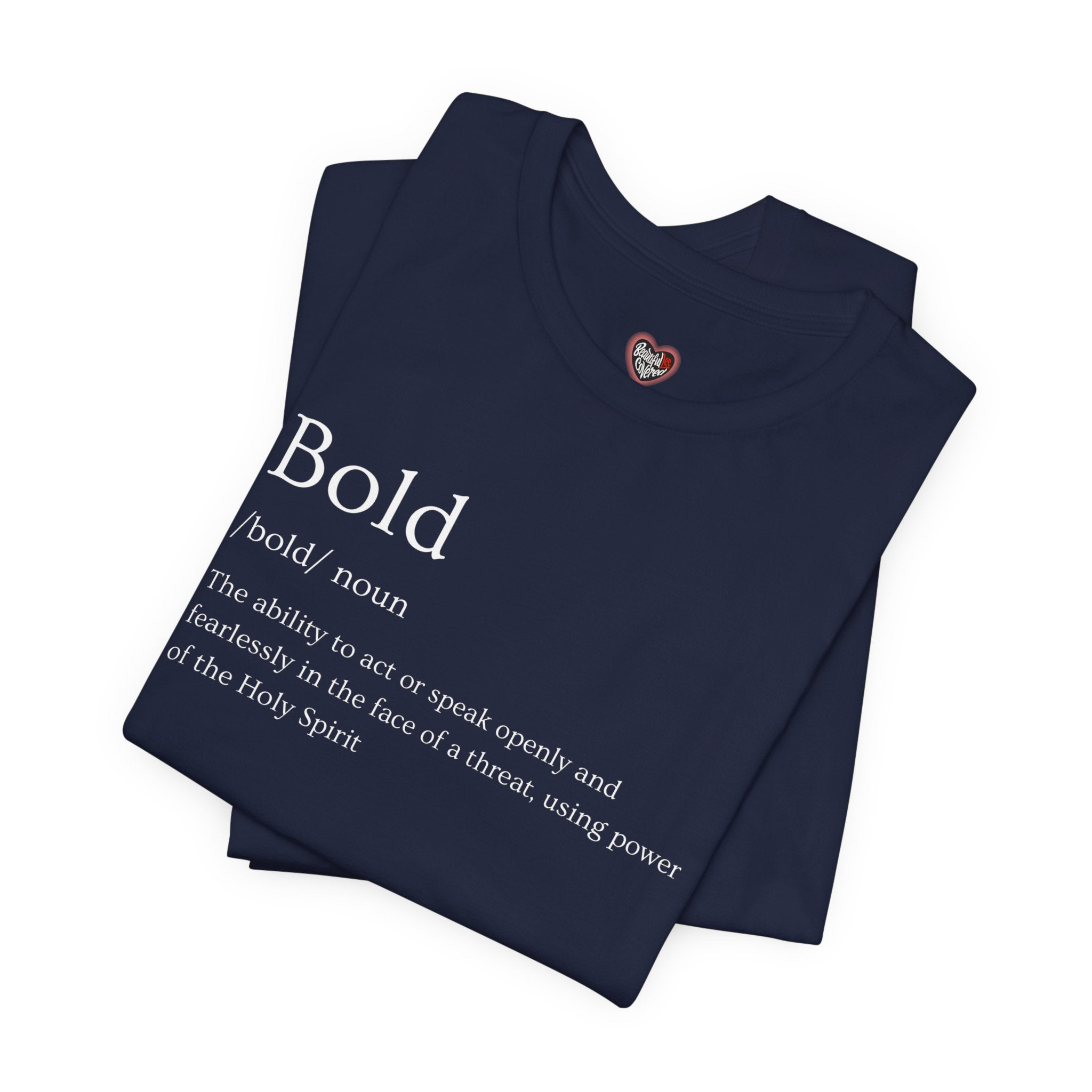 Bold And Fearless Definition T-Shirt
