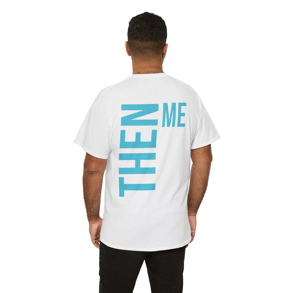 God 1st- Then Me Unisex Heavy Cotton Tee