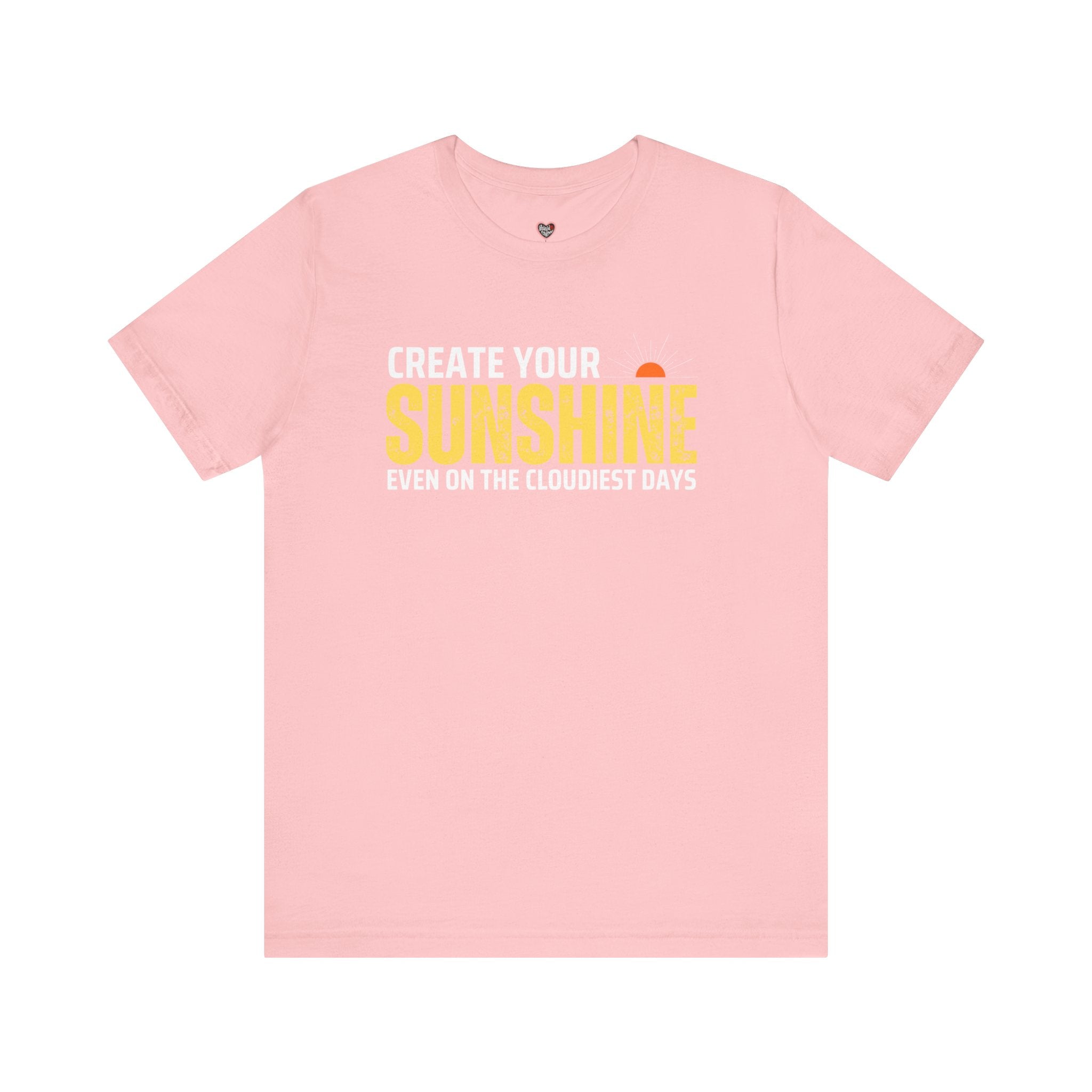 Always Create Your Sunshine T-shirt