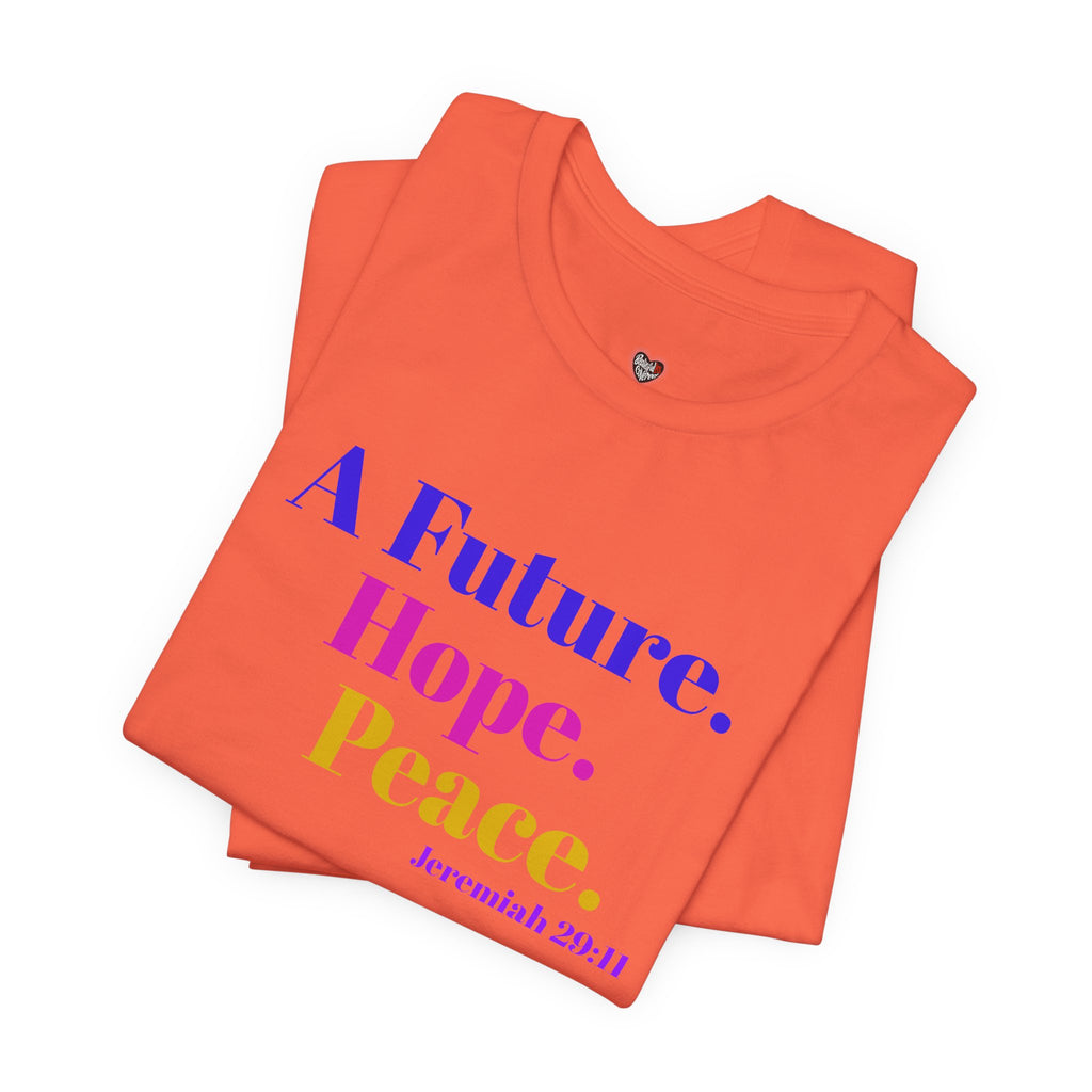 God's Promise - Hope, Future, & Peace Jeremiah 29:11 Unisex Tee