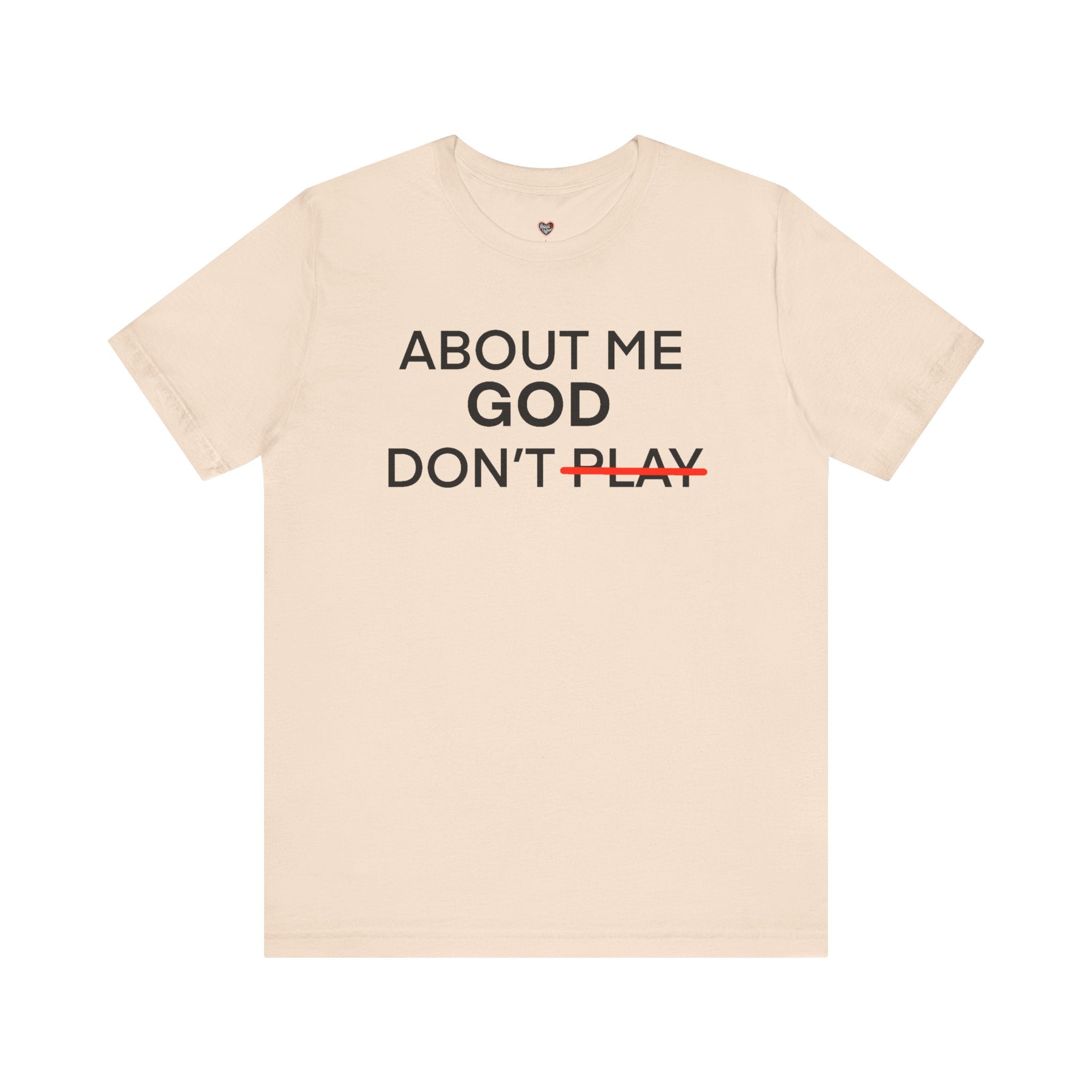 About Me God Don’t Play Graphic Tee