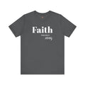 Faith Is Bigger Than Fear Unisex Tee