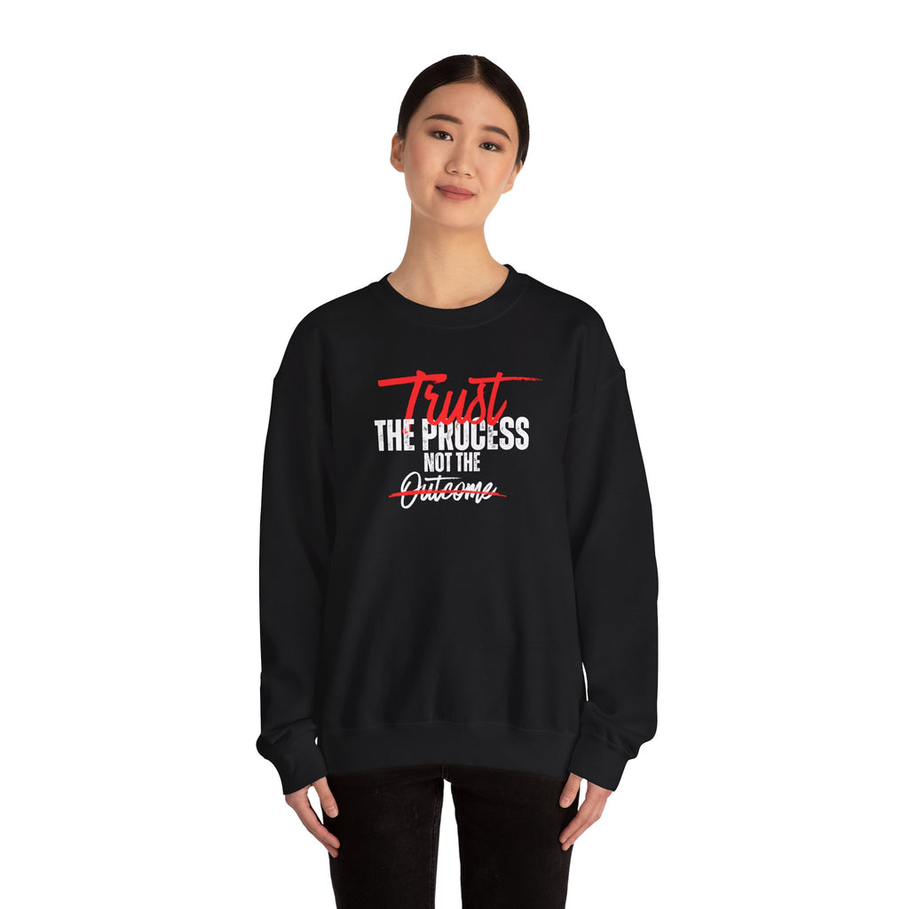 Trust the Process Not the Outcome Motivational Crewneck Sweatshirt