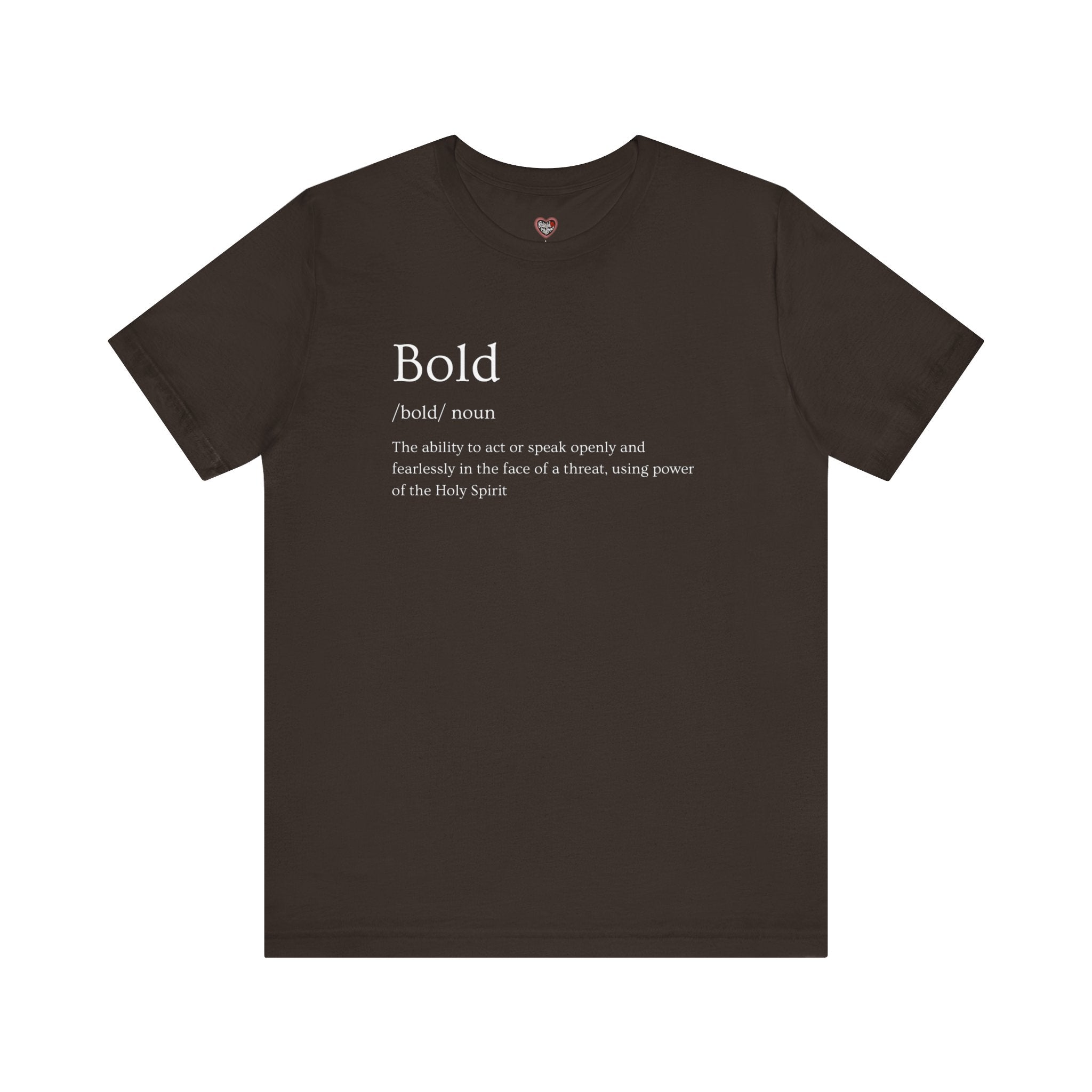 Bold And Fearless Definition T-Shirt