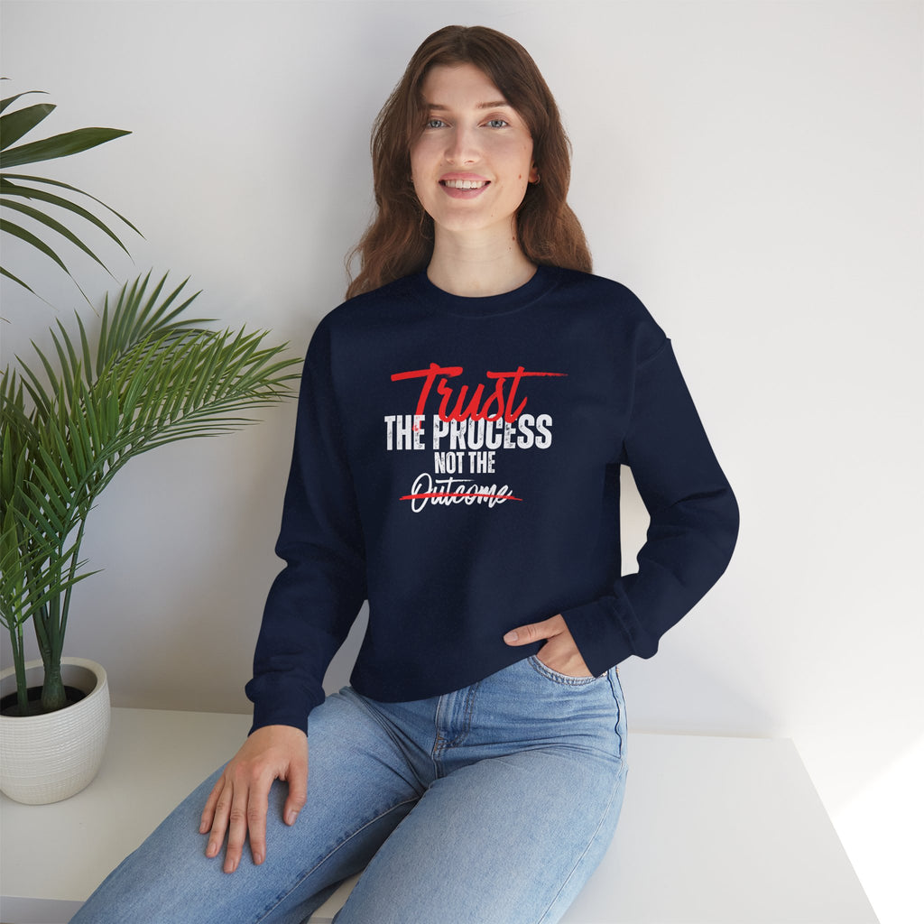 Trust the Process Not the Outcome Motivational Crewneck Sweatshirt