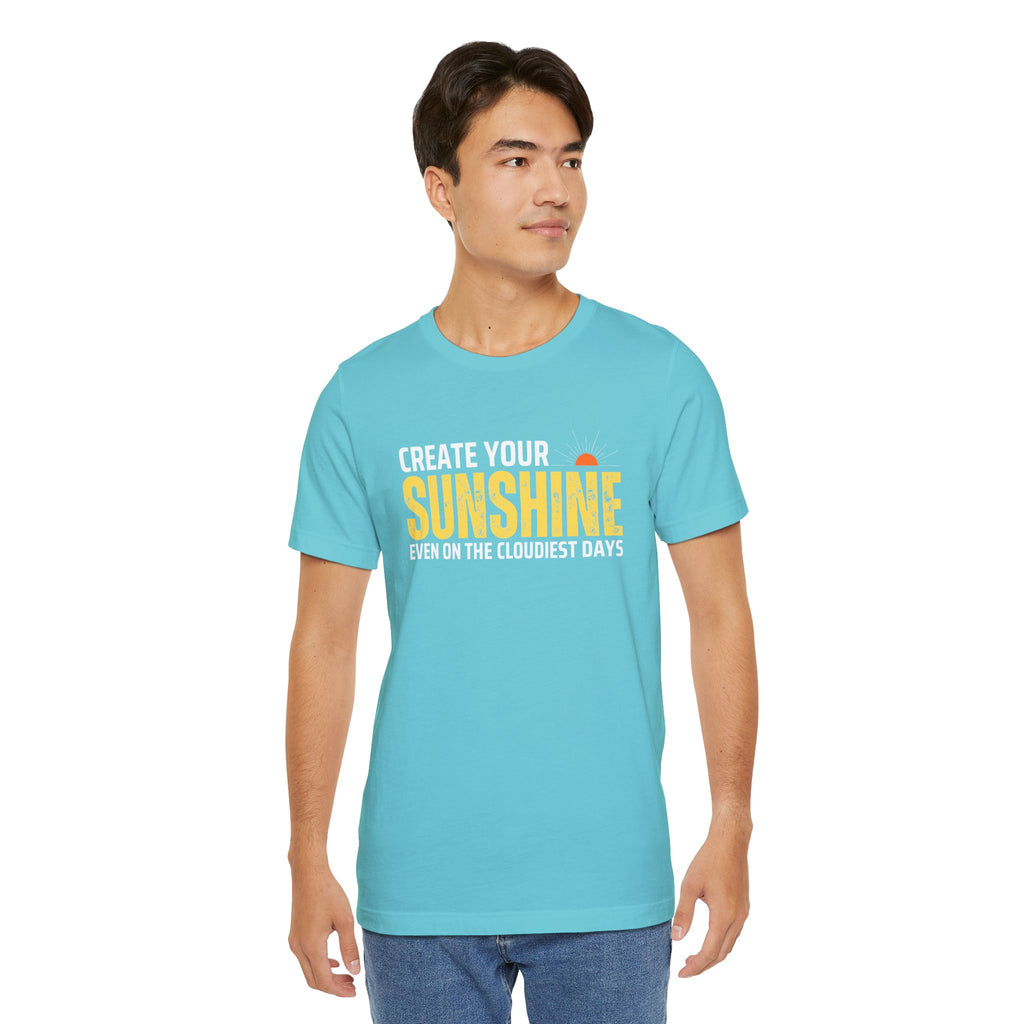 Always Create Your Sunshine T-shirt