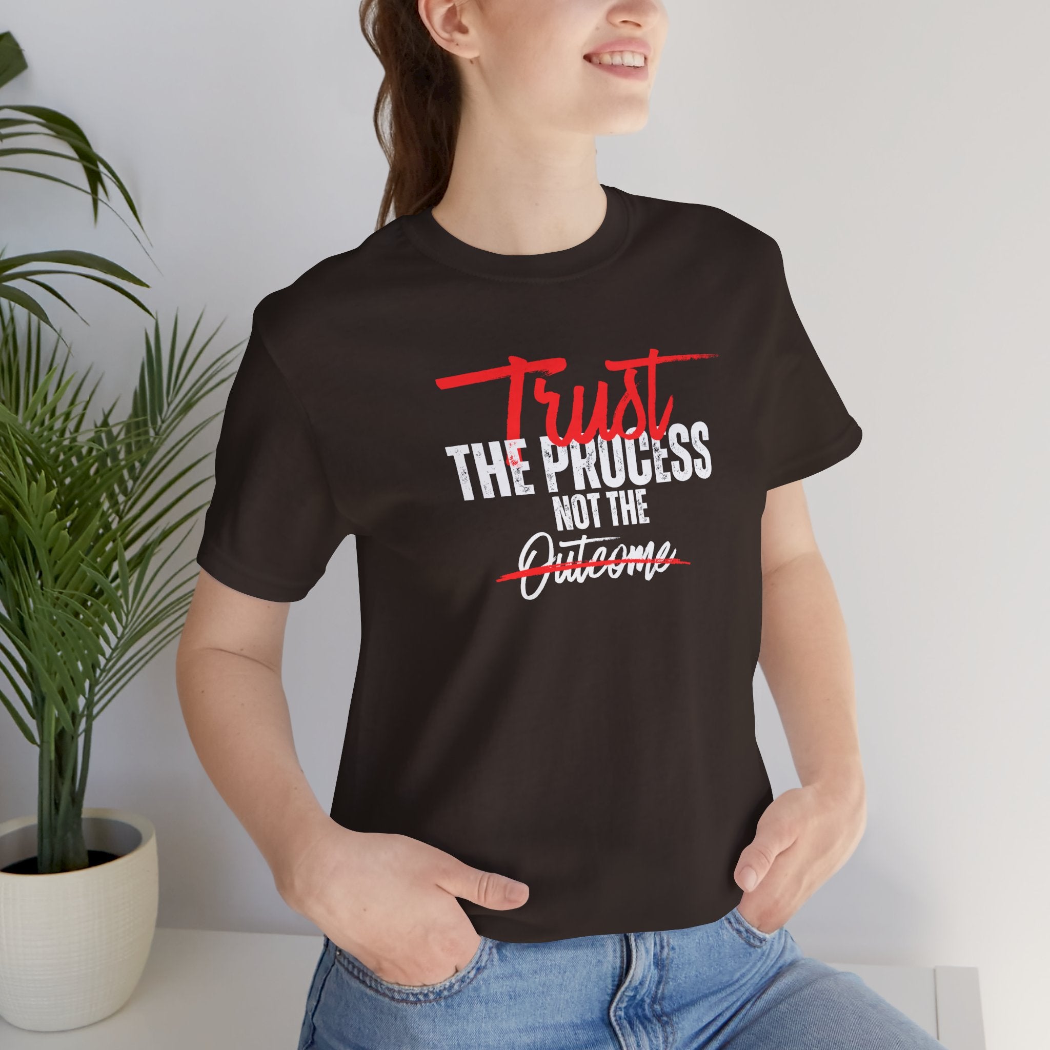 Trust The Process Not The Outcome Motivational T‑Shirt