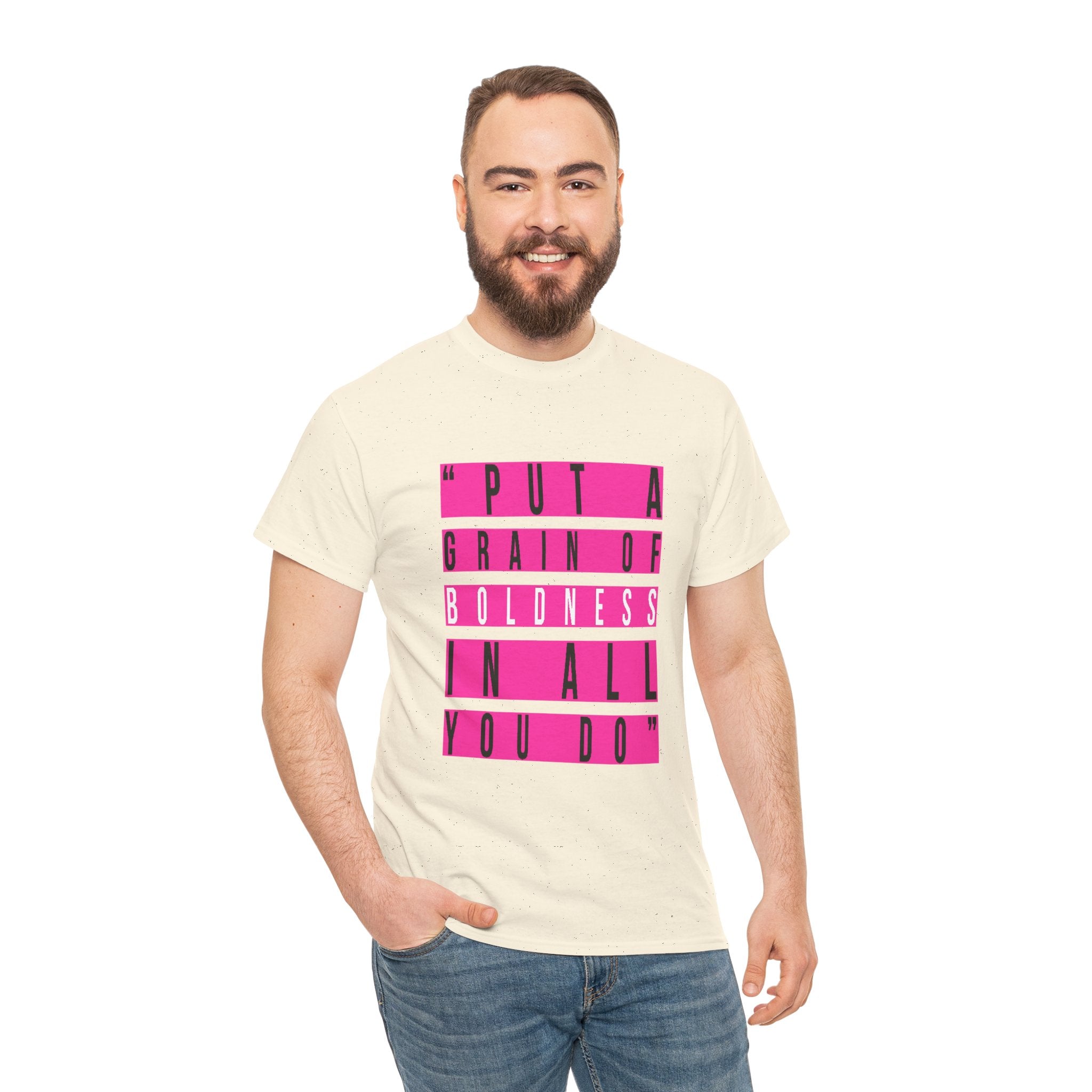 Put A Grain Of Boldness Unisex T-shirt