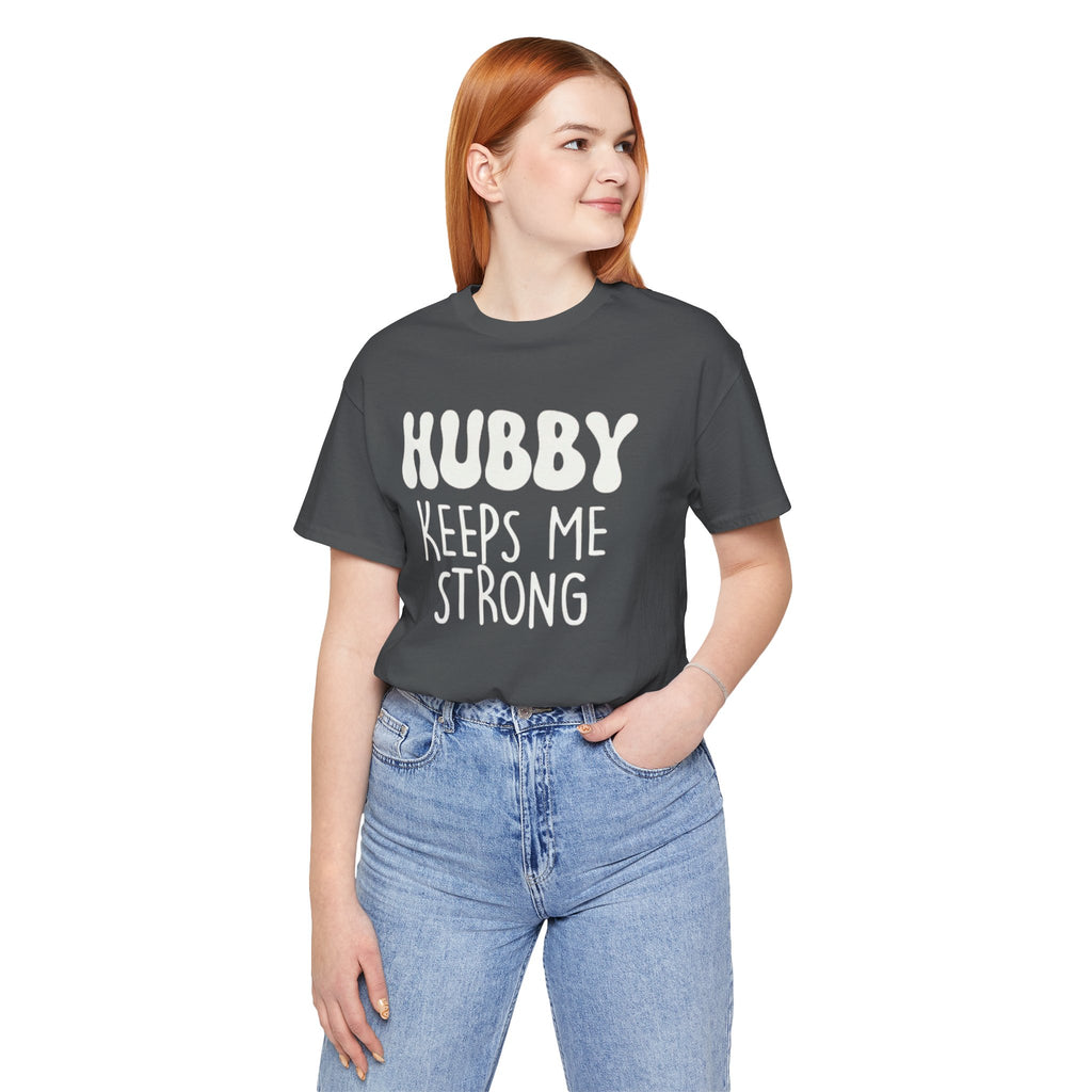 Hubby Keeps Me Strong Wife T‑Shirt