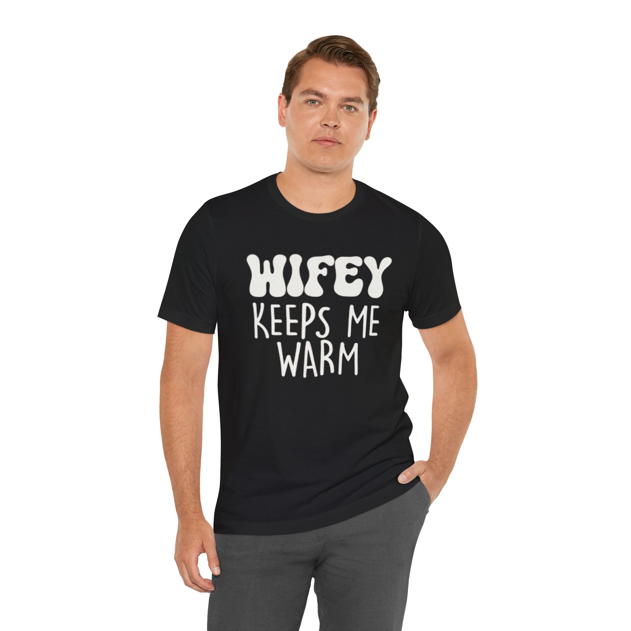 Wifey Keeps Me Warm Hubby T- Shirt