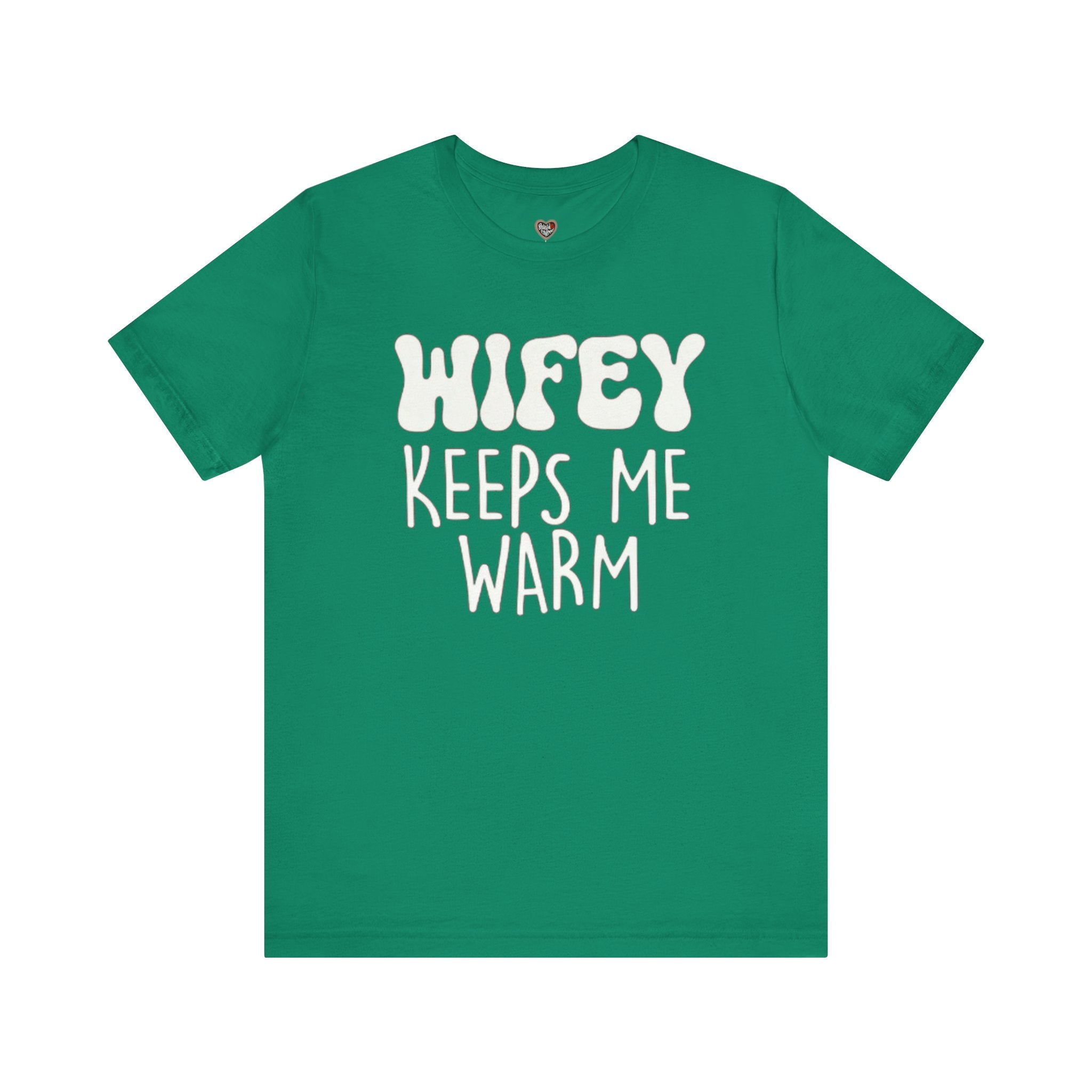 Wifey Keeps Me Warm Hubby T- Shirt