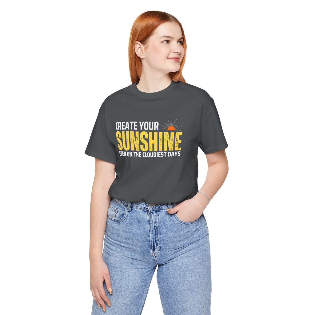 Always Create Your Sunshine T-shirt