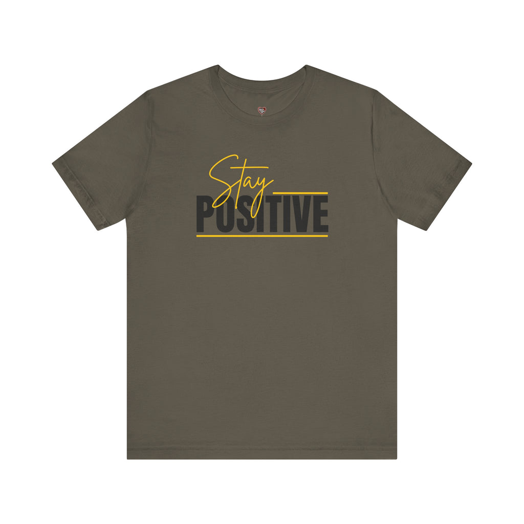 Stay Positive In Everything You Do Motivational Tee