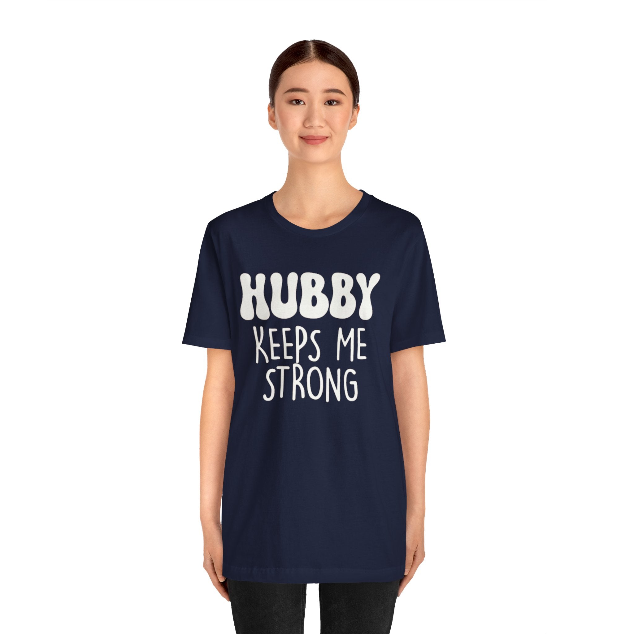 Hubby Keeps Me Strong Wife T‑Shirt