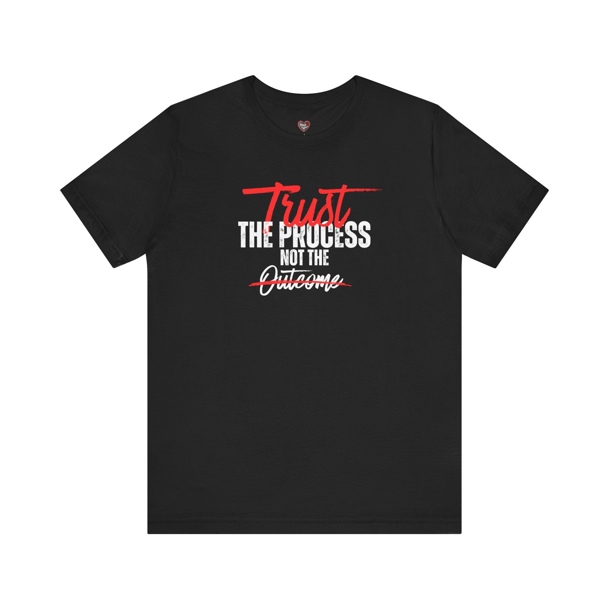Trust The Process Not The Outcome Motivational T‑Shirt