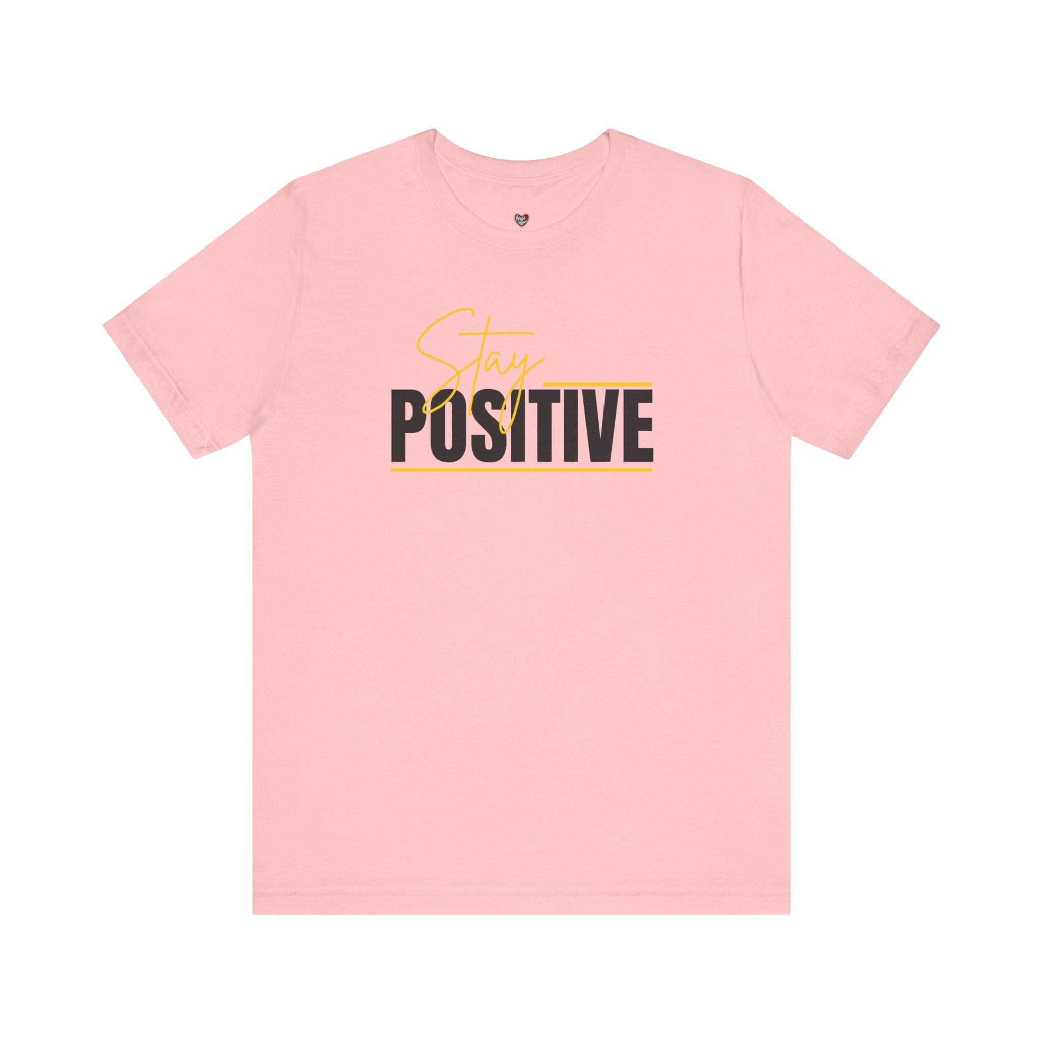 Stay Positive In Everything You Do Motivational Tee