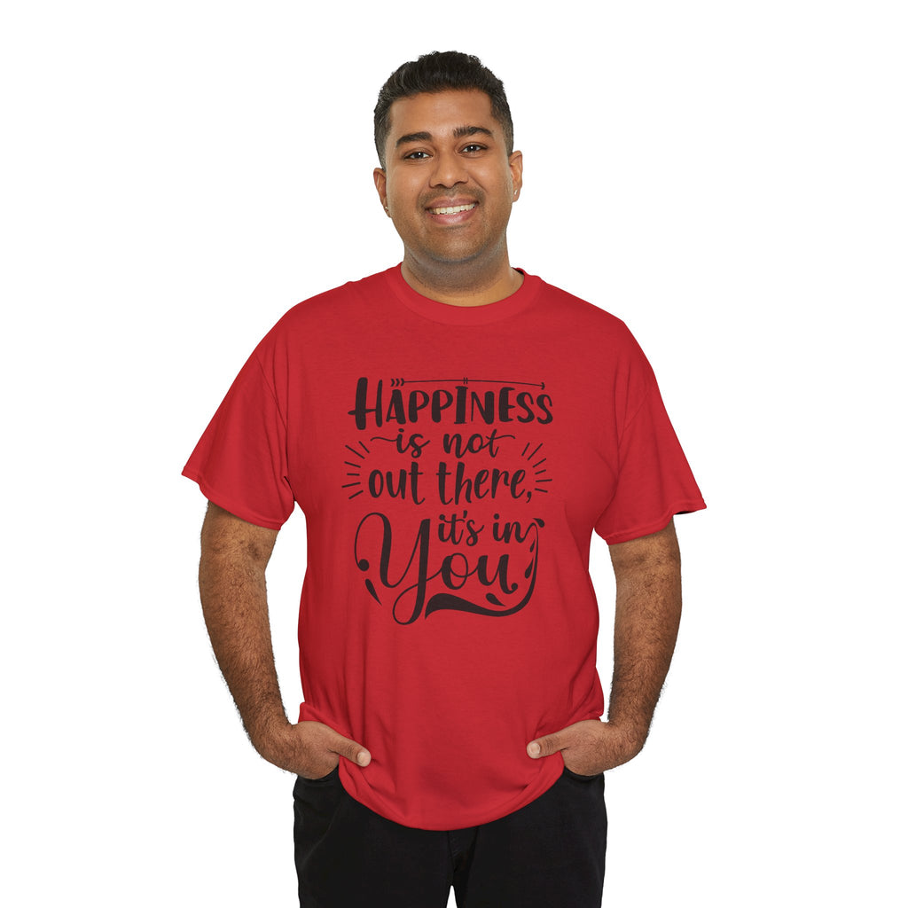 Happiness Is In You Tee