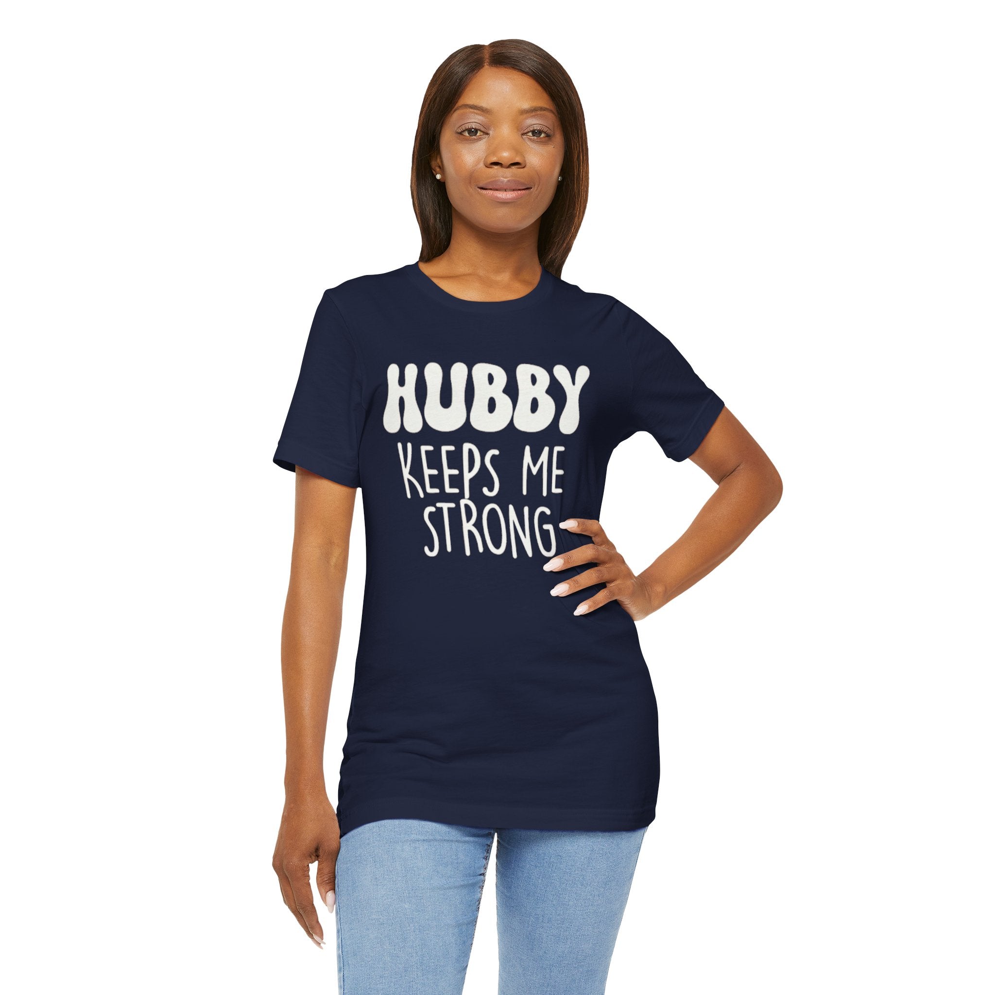Hubby Keeps Me Strong Wife T‑Shirt