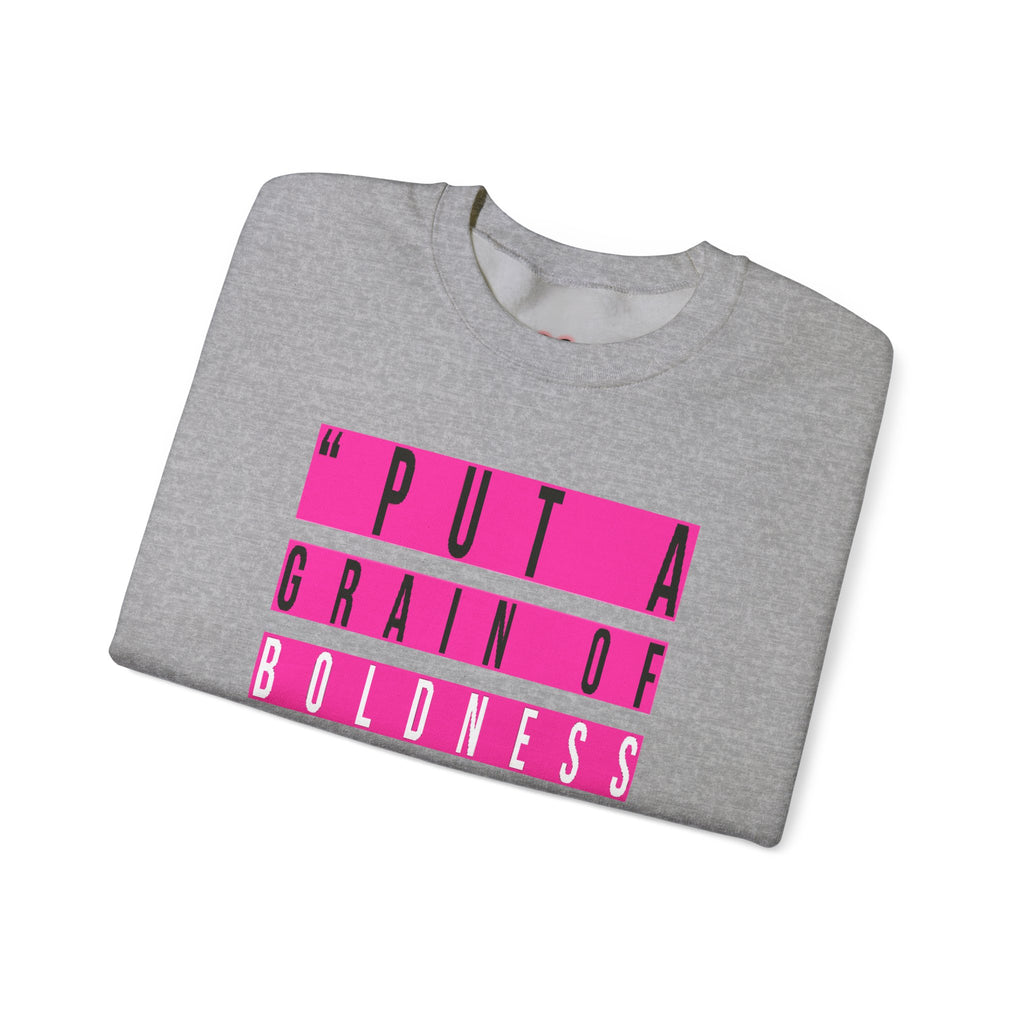 Put A Grain Of Boldness Unisex Crewneck Sweatshirt