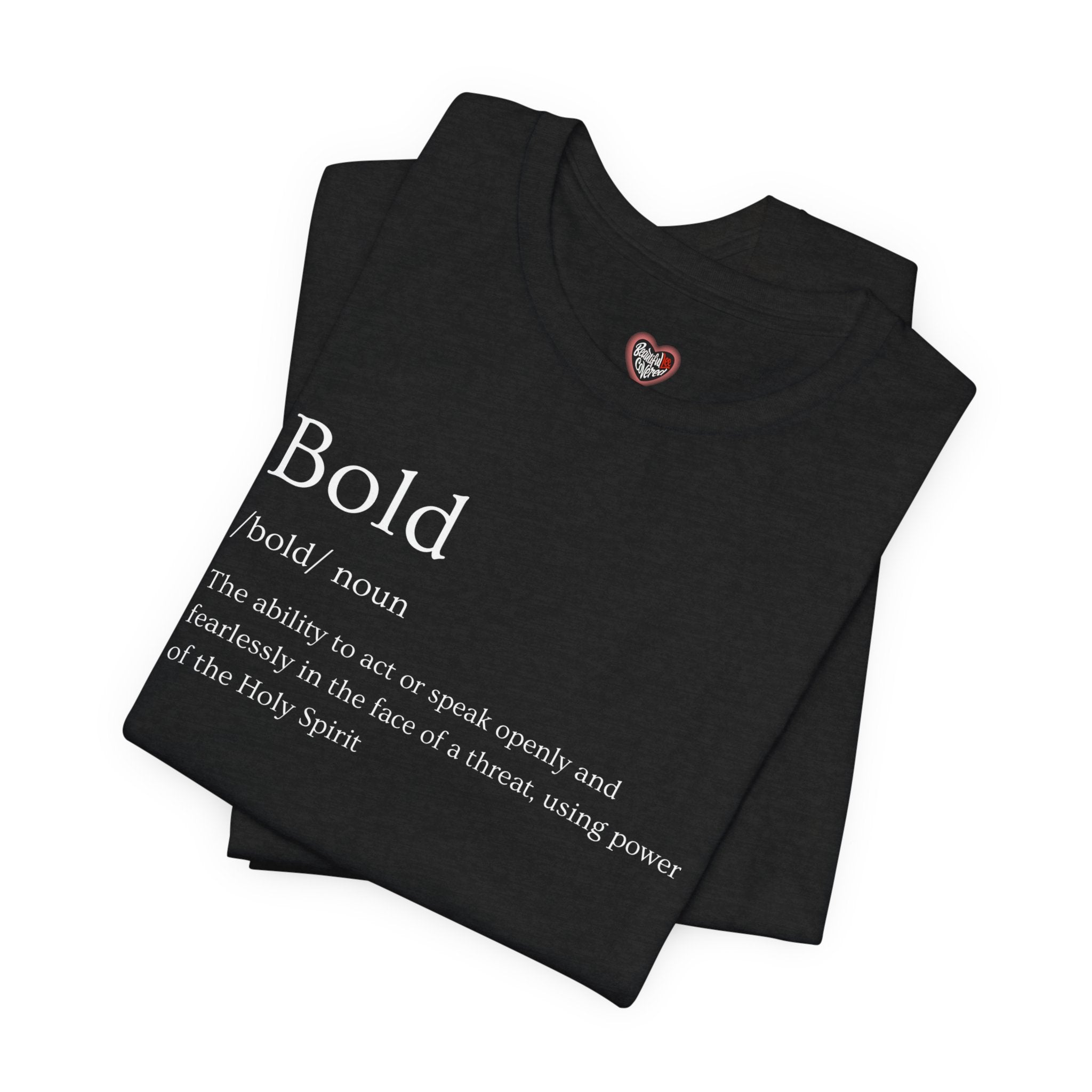 Bold And Fearless Definition T-Shirt