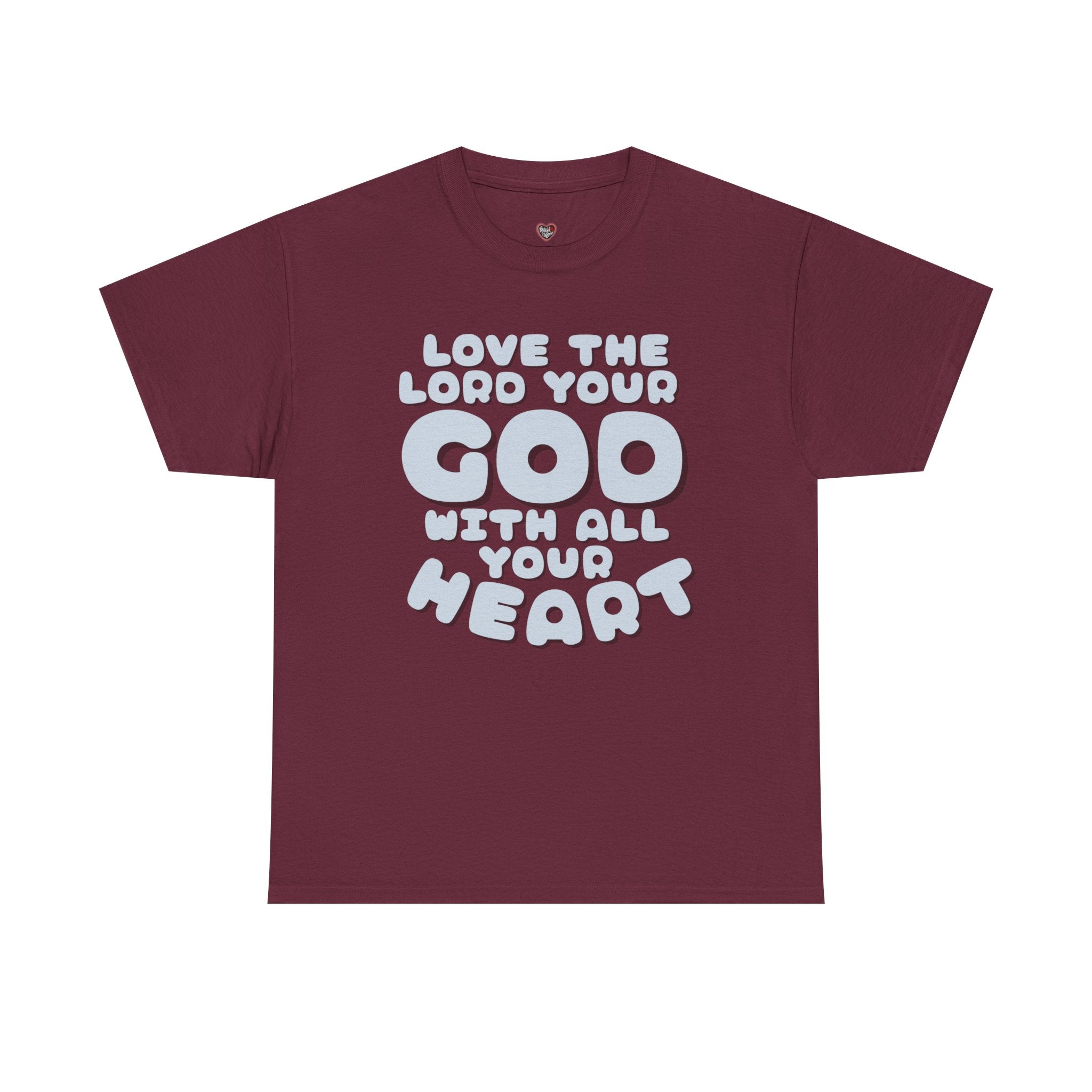 Love The Lord Your God With All Your Heart Scripture T-Shirt