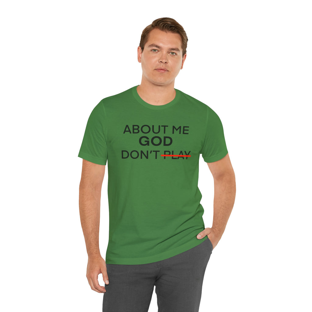 About Me God Don’t Play Graphic Tee