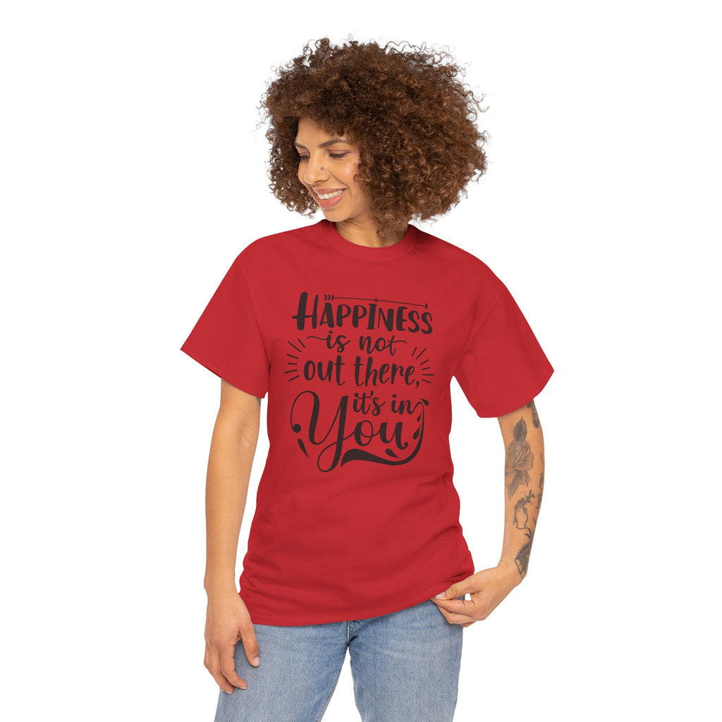 Happiness Is In You Tee