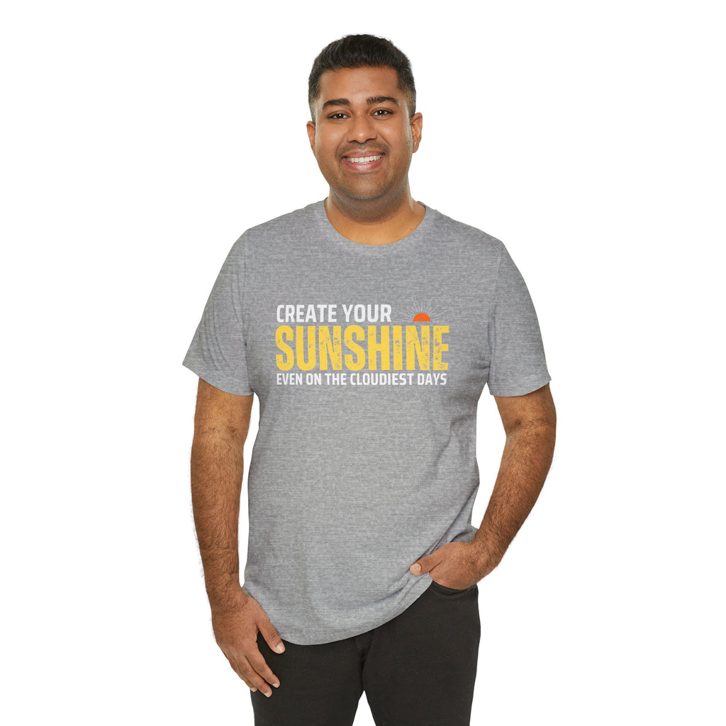 Always Create Your Sunshine T-shirt
