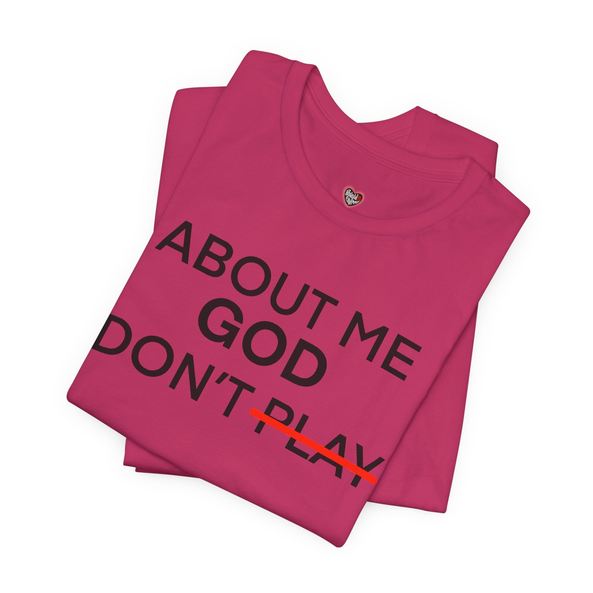 About Me God Don’t Play Graphic Tee
