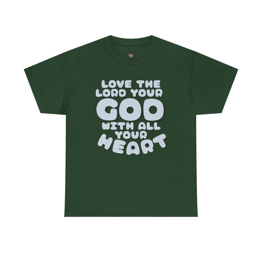 Love The Lord Your God With All Your Heart Scripture T-Shirt