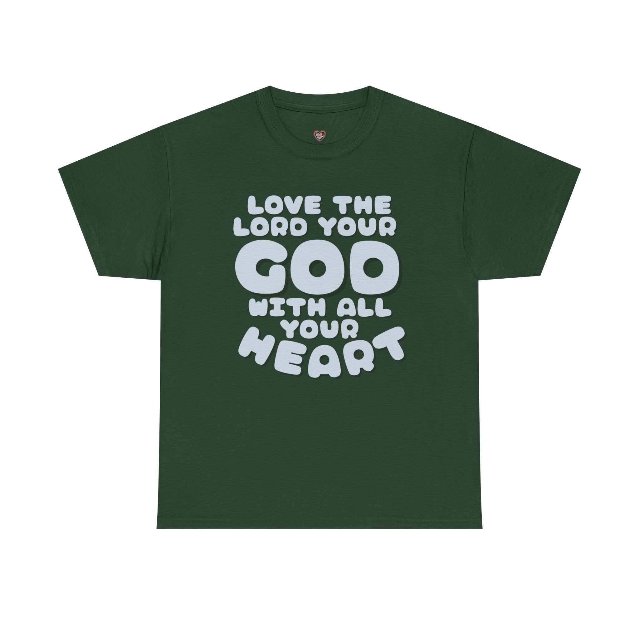 Love The Lord Your God With All Your Heart Scripture T-Shirt