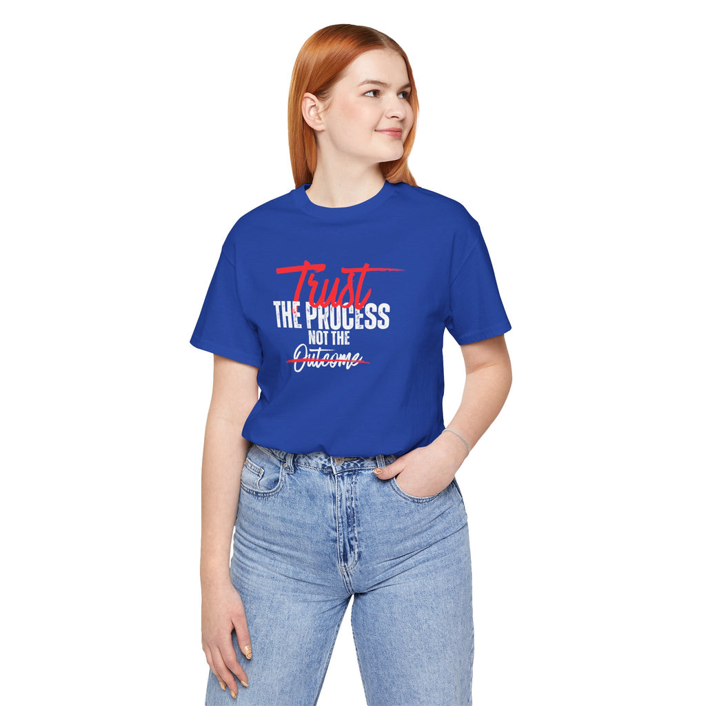 Trust The Process Not The Outcome Motivational T‑Shirt