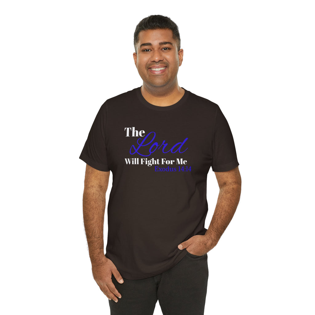 The Lord Will Fight For Me- Exodus 14:14 Unisex Tee