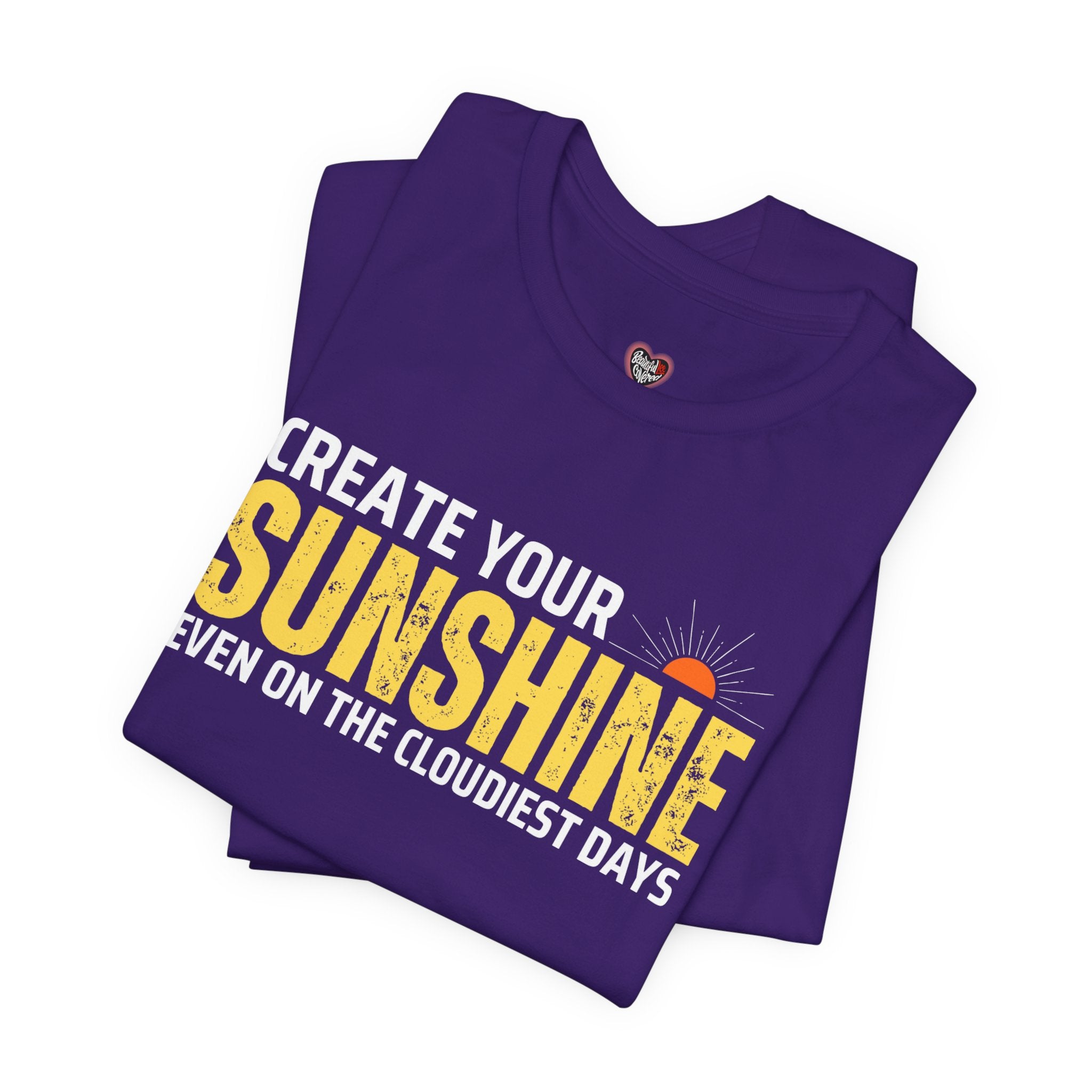 Always Create Your Sunshine T-shirt