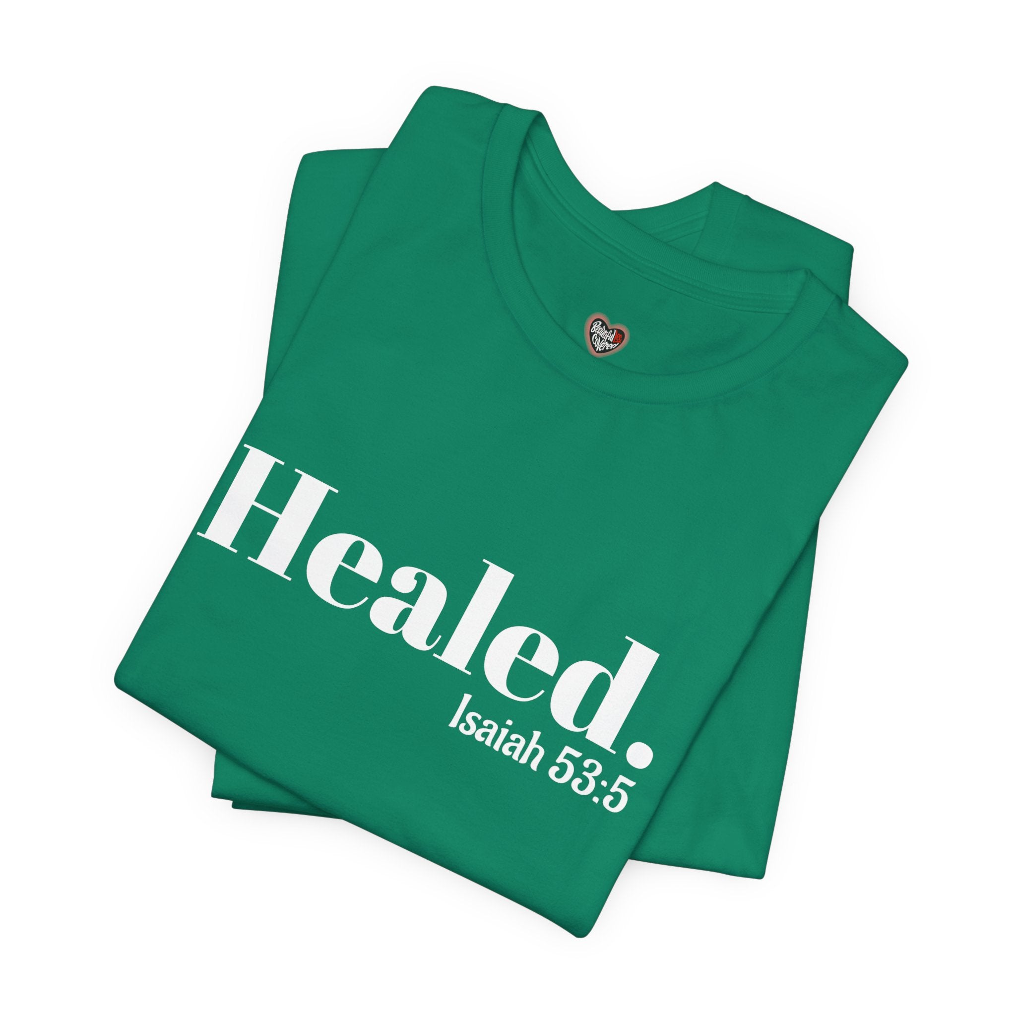 Healed. And Renewed Isaiah 53:5 Unisex Tee