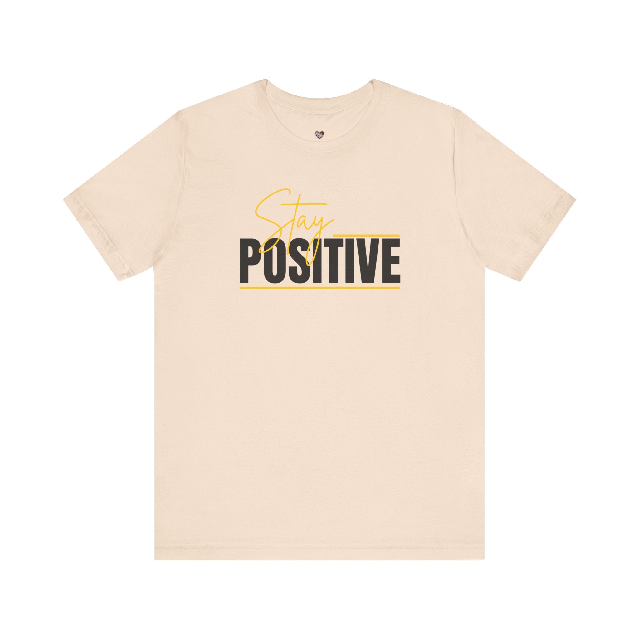 Stay Positive In Everything You Do Motivational Tee